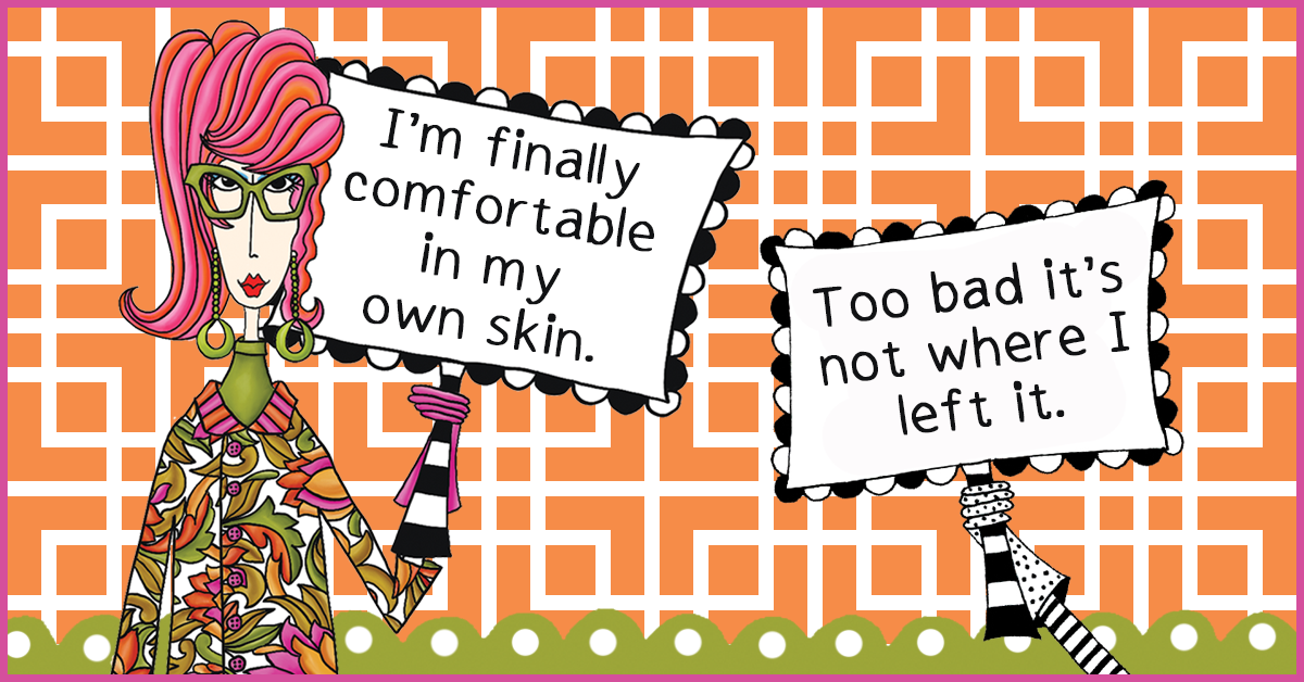 Dolly Mama illustration – 'I'm finally comfortable in my own skin. Too bad it's not where I left it.