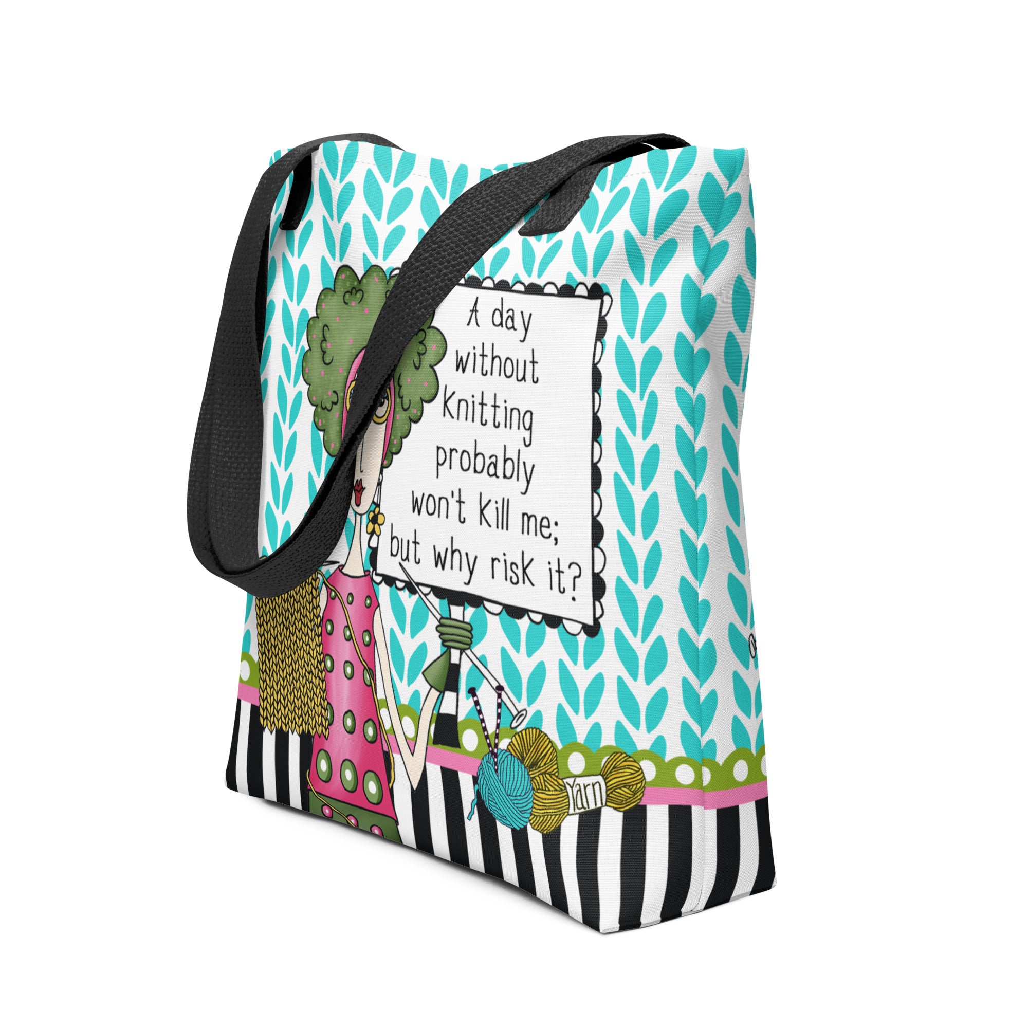 Funny knitting tote bag – A Day Without Knitting Probably Won't Kill Me – Dolly Mama –side view
