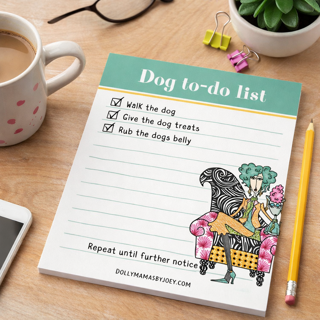Dog To-Do List Notepad – Funny Dog Lover Notepad for Women | Dolly Mamas by Joey