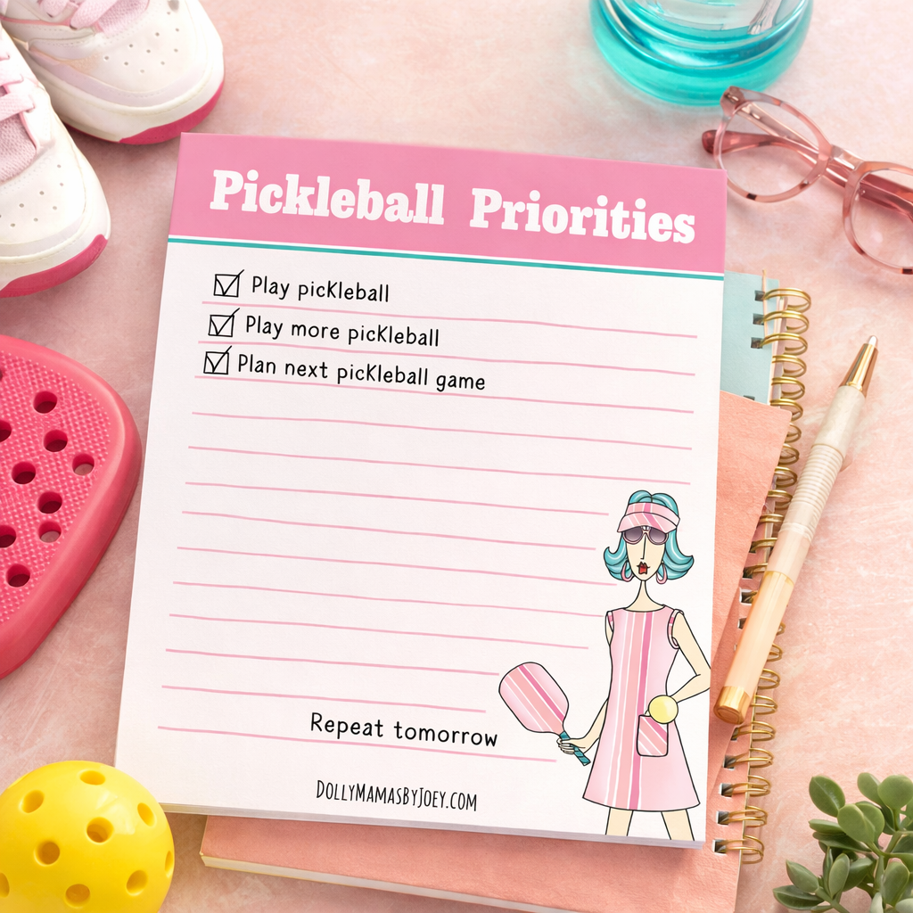 Pickleball Priorities Notepad – Funny Pickleball Notepad for Women | Dolly Mamas by Joey