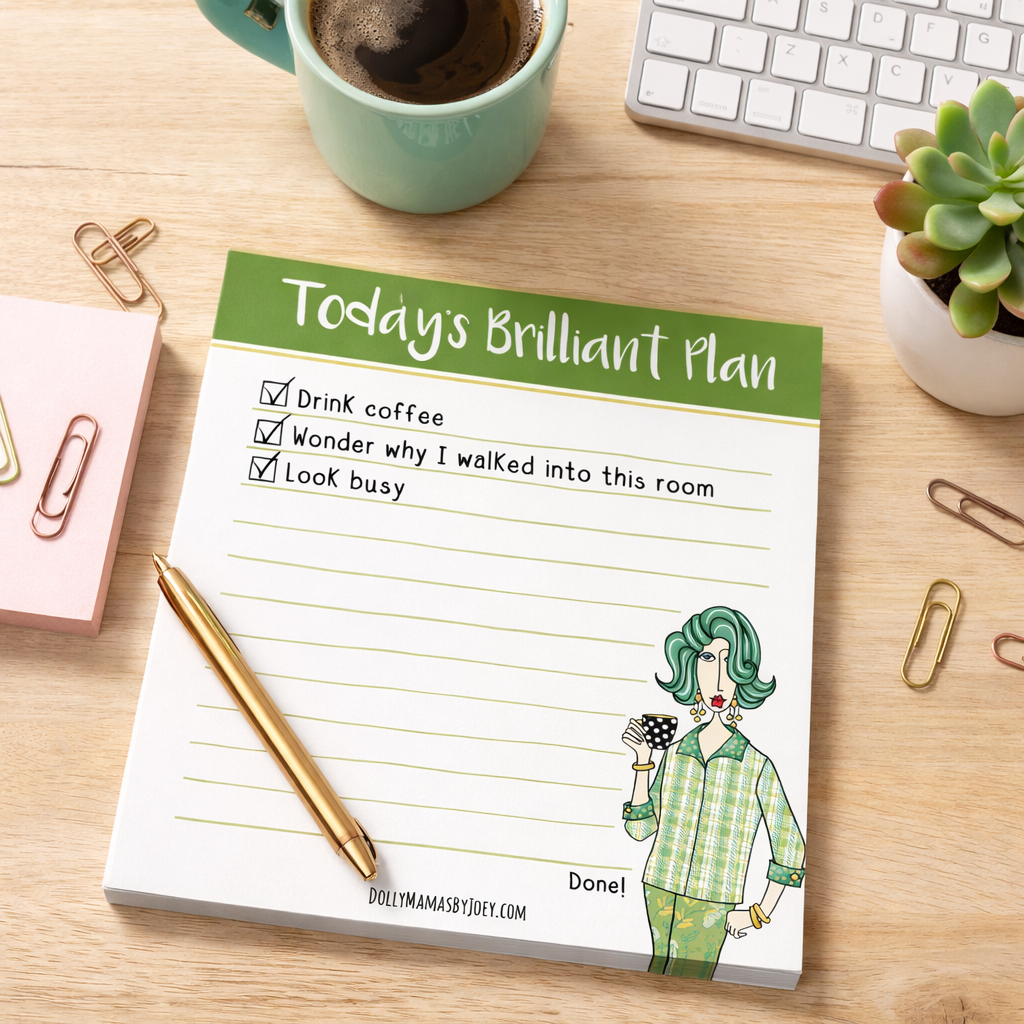 Dolly Mama “Today’s Brilliant Plan” Funny Desk Notepad – 50 Sheets