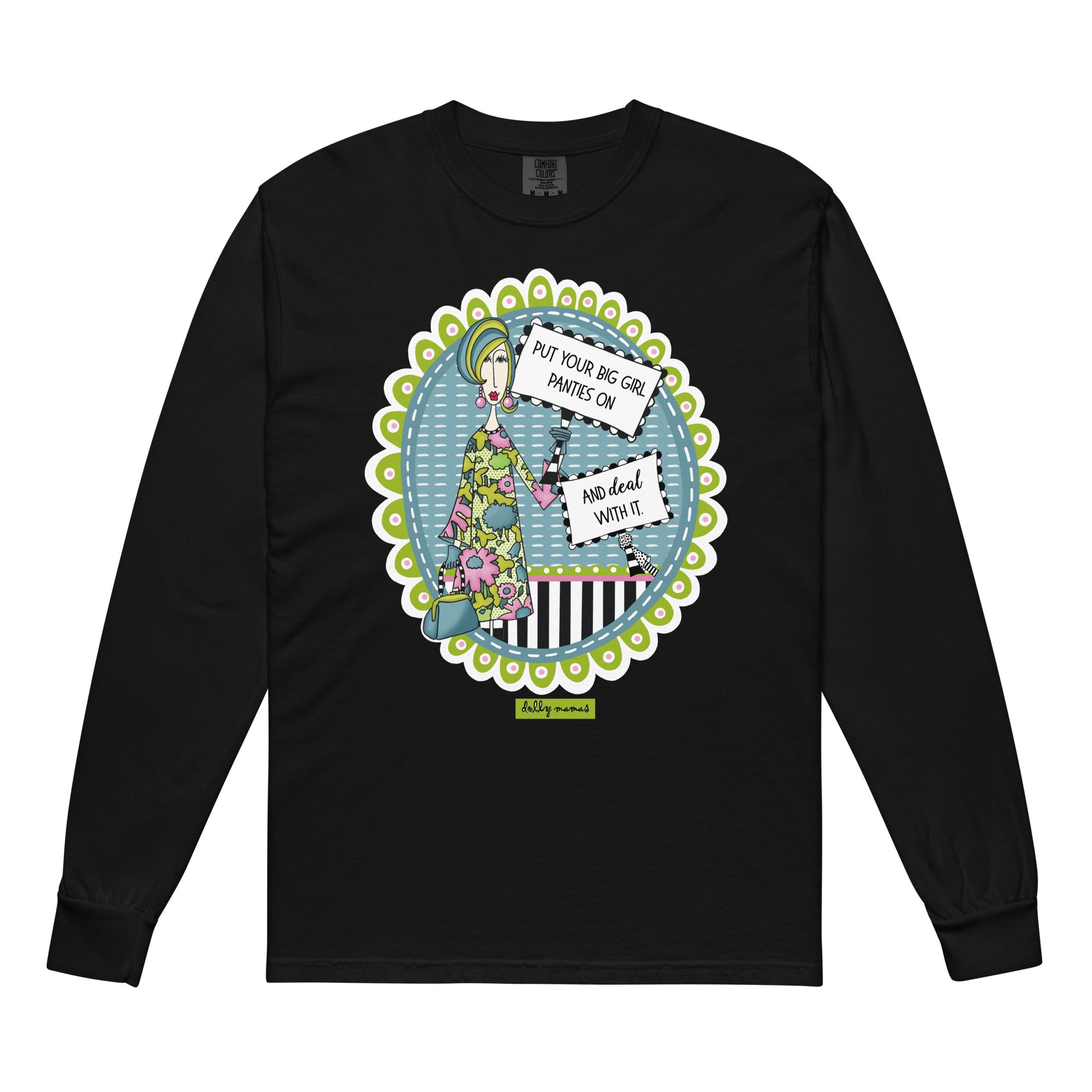 Funny Sassy Long Sleeve T-Shirt Black – Put Your Big Girl Panties On and Deal With It | Dolly Mama