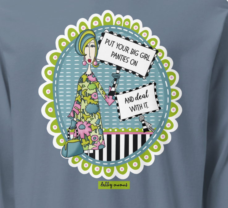 Funny Sassy Long Sleeve T-Shirt – Blue Jean Close-Up – Put Your Big Girl Panties On and Deal With It | Dolly Mama