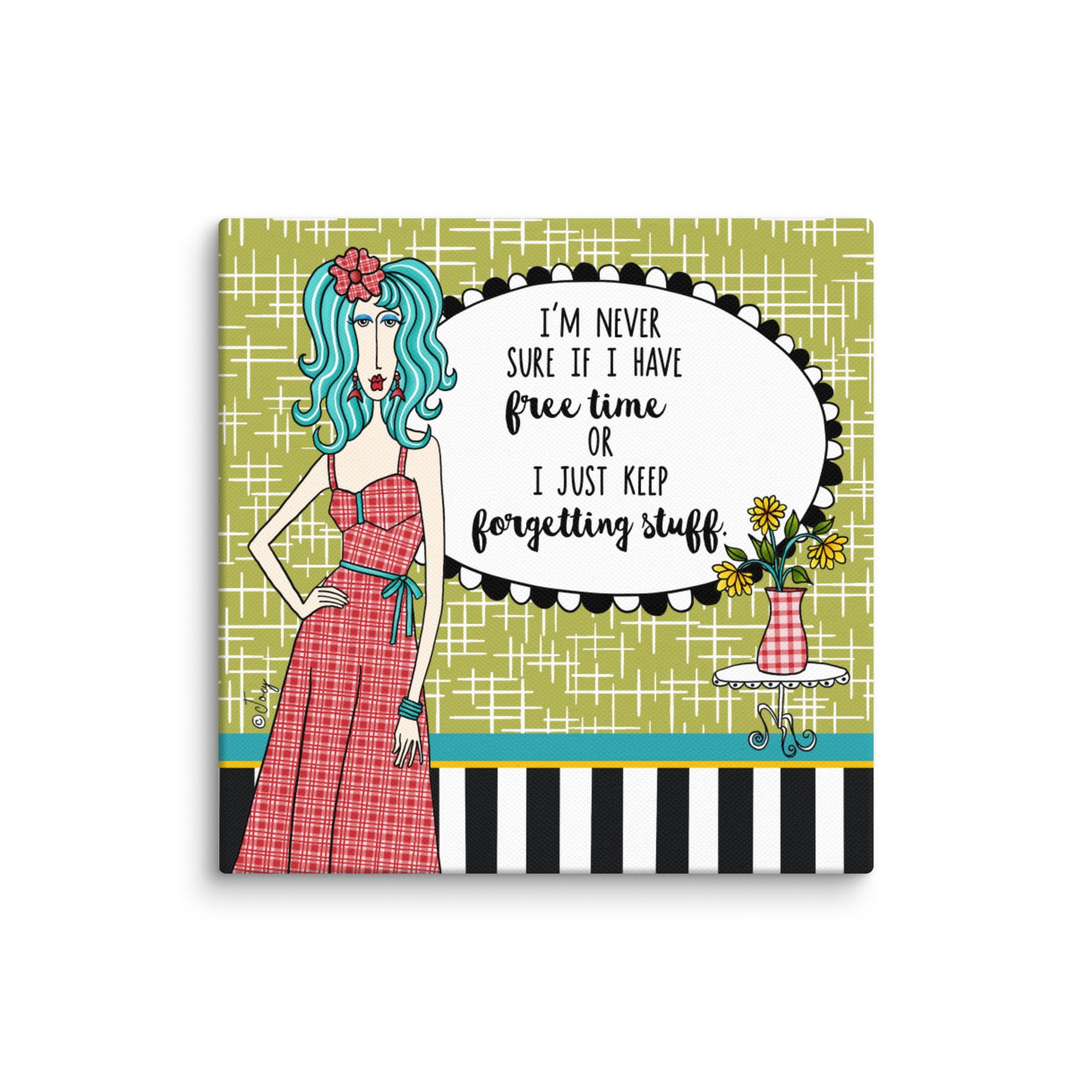 Dolly Mama Canvas Print, I’m never sure if I have free time, or I just keep forgetting stuff.