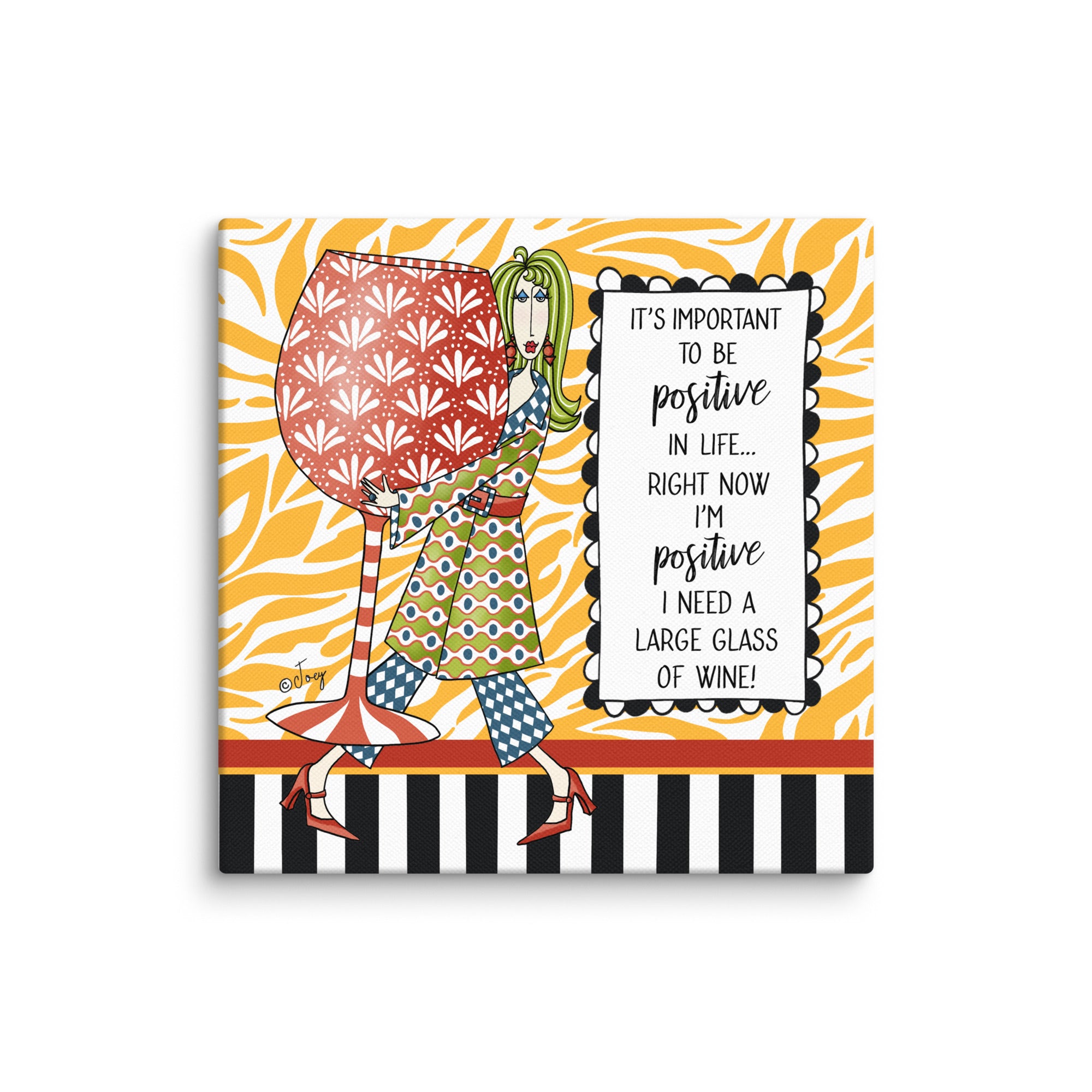 Dolly Mama Canvas Print, It's important to be positive in life. Right now I’m positive I need a large glass of wine.