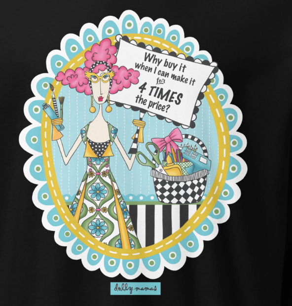 Funny Crafter Long Sleeve T-Shirt – Black Close-Up – Why Buy It When I Can Make It for 4 Times the Price | Dolly Mama