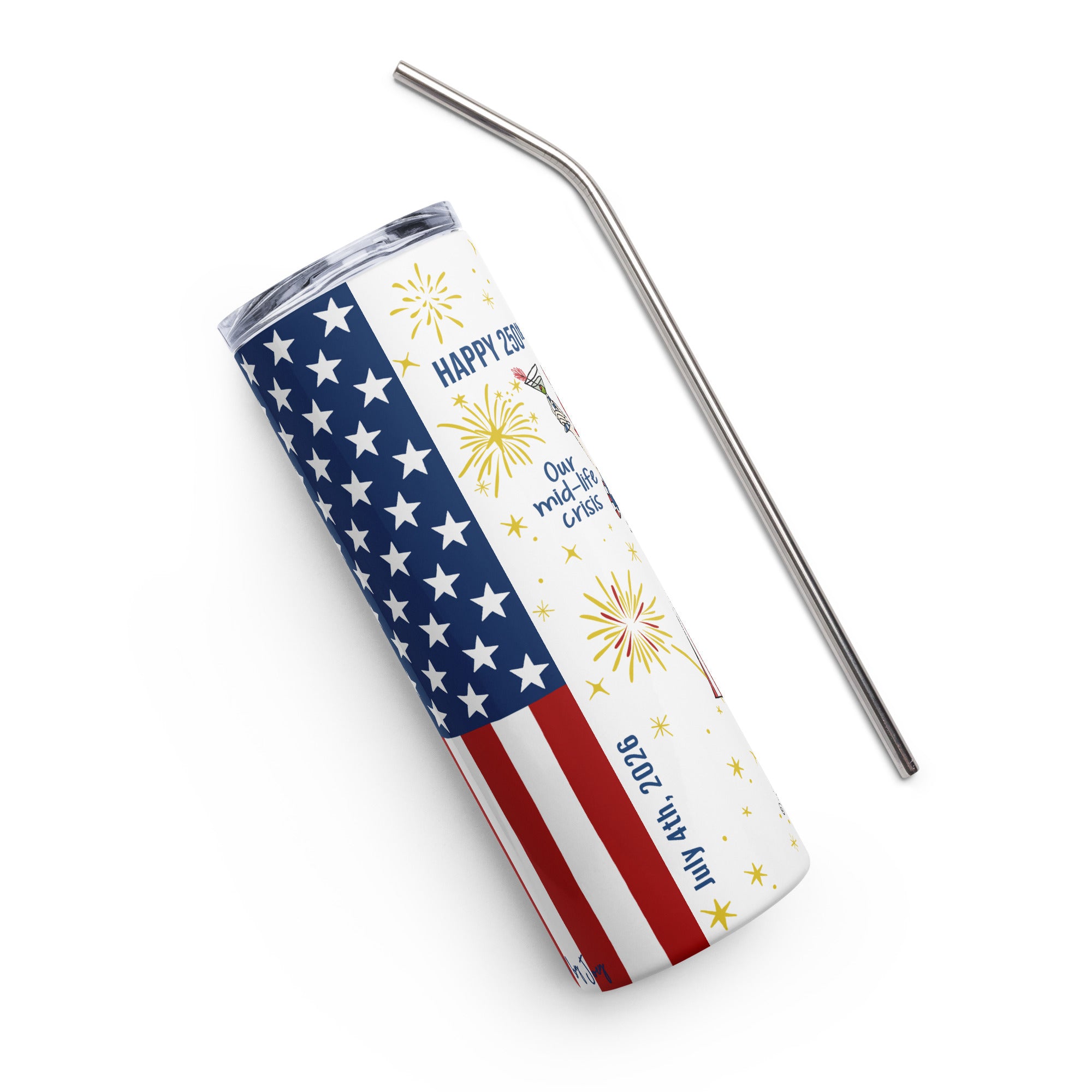 Dolly Mama stainless steel tumbler– Happy 250th. Our mid-life crisis.
