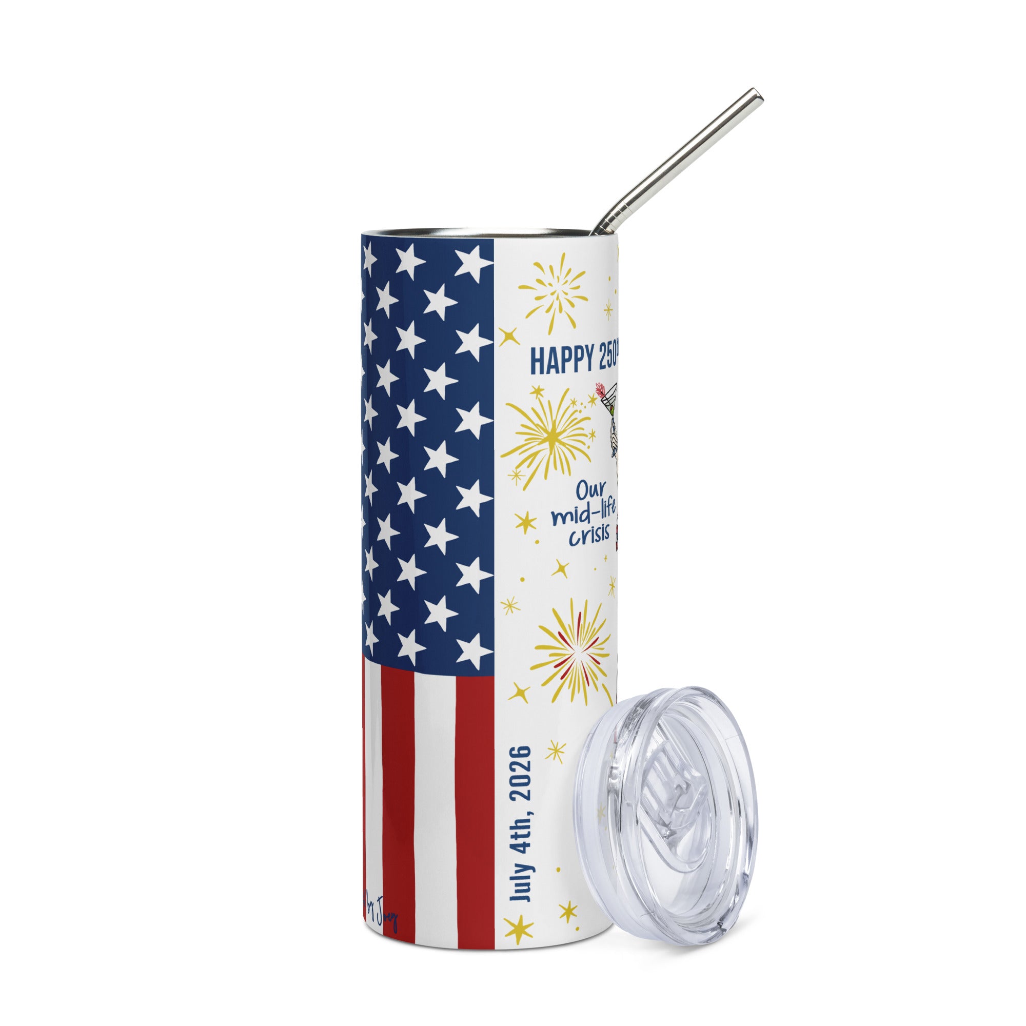 Dolly Mama stainless steel tumbler– Happy 250th. Our mid-life crisis.