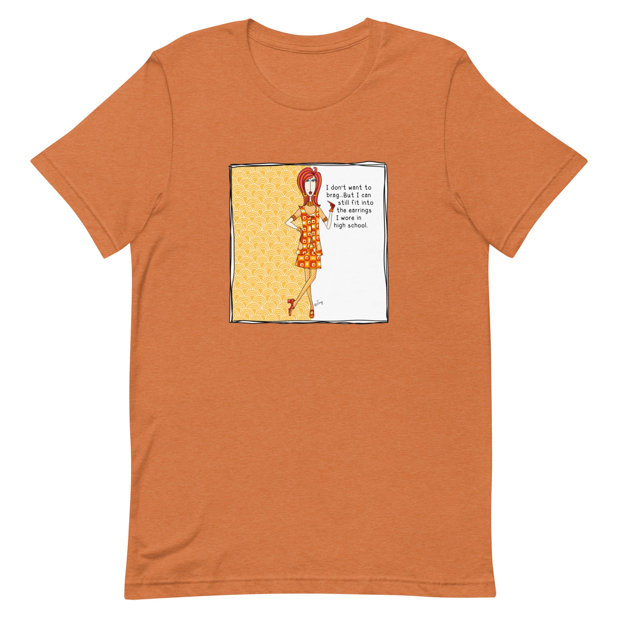 Dolly Mama Unisex Tee – “I don't want to brag...But I can still fit into the earrings I wore in high school.”