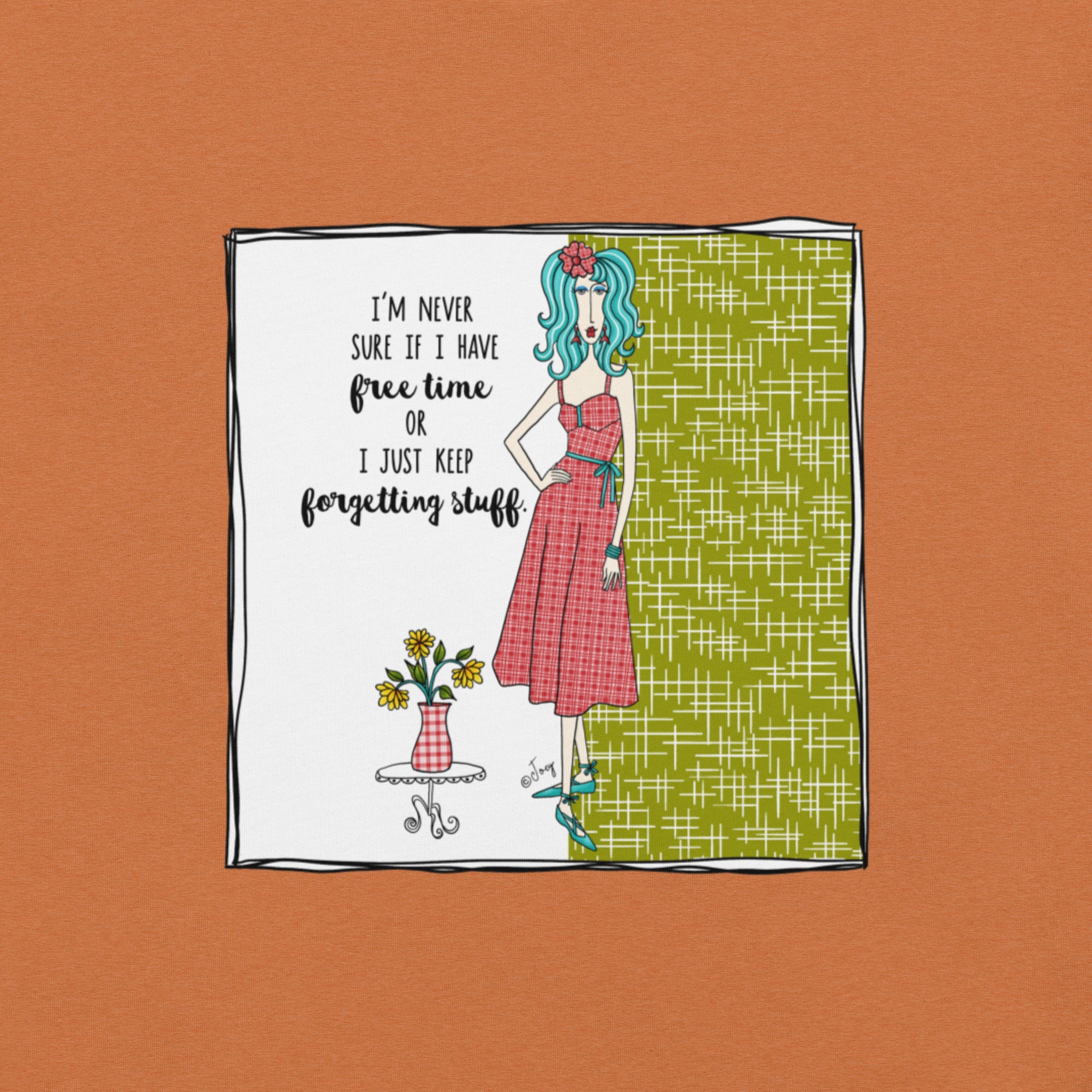 Dolly Mama Unisex Tee – “I'm never sure if I have free time or I just keep forgetting stuff.”