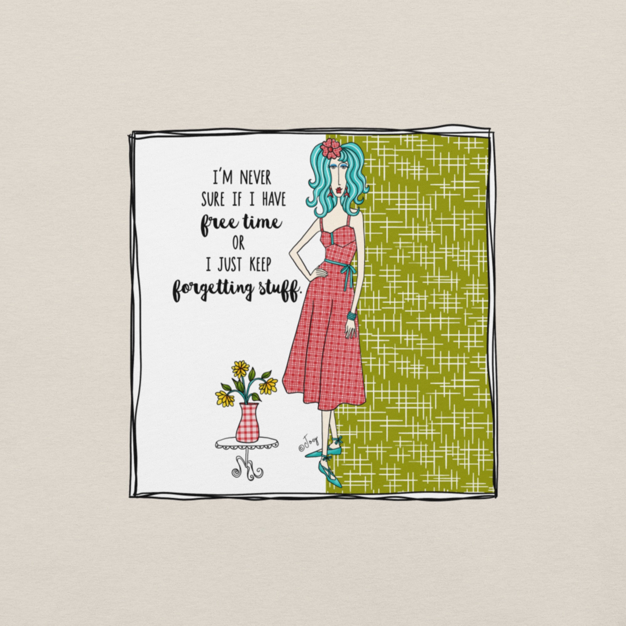 Dolly Mama Unisex Tee – “I'm never sure if I have free time or I just keep forgetting stuff.”