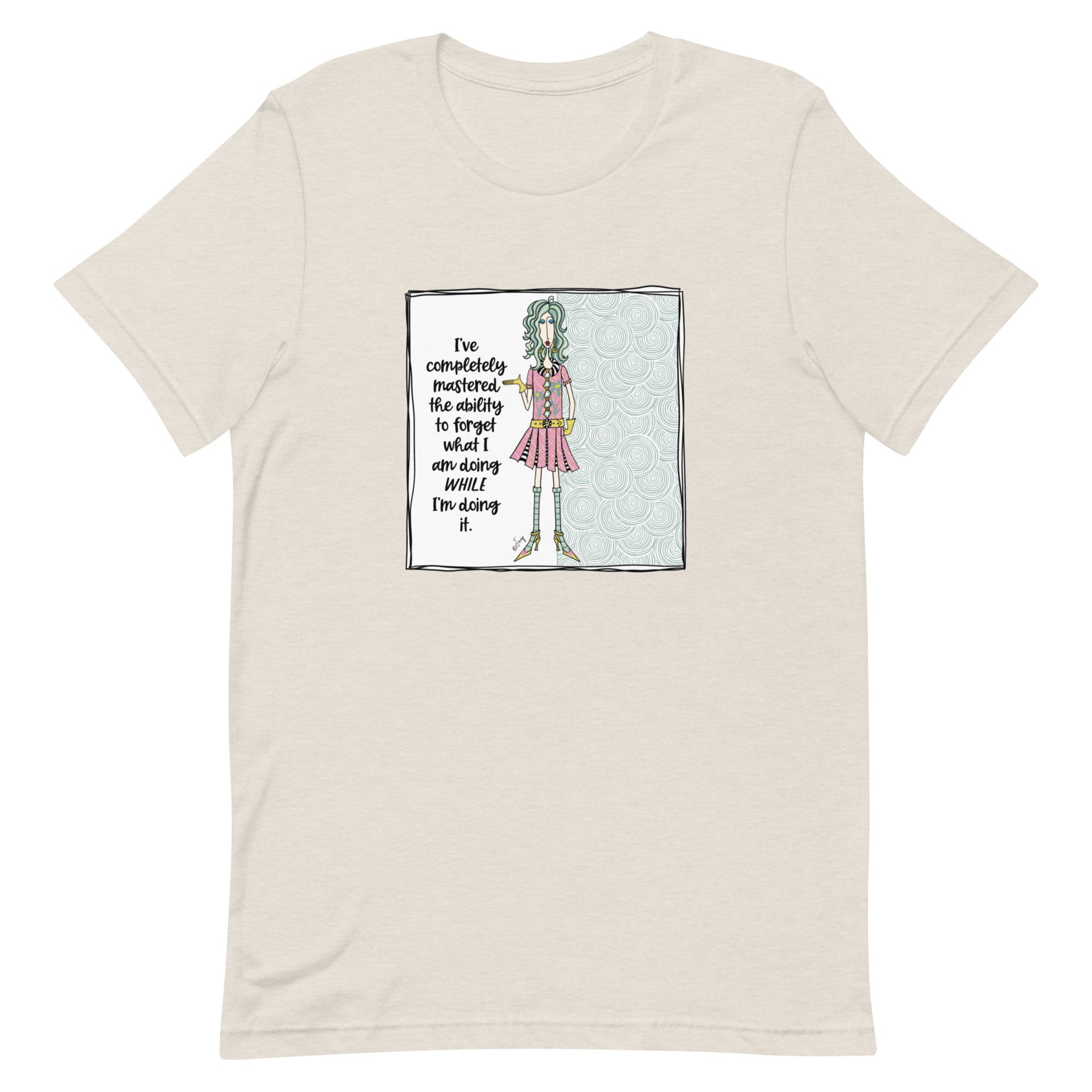 Dolly Mama Unisex Tee – “I've completely mastered the ability to forget what I am doing while I'm doing it.”