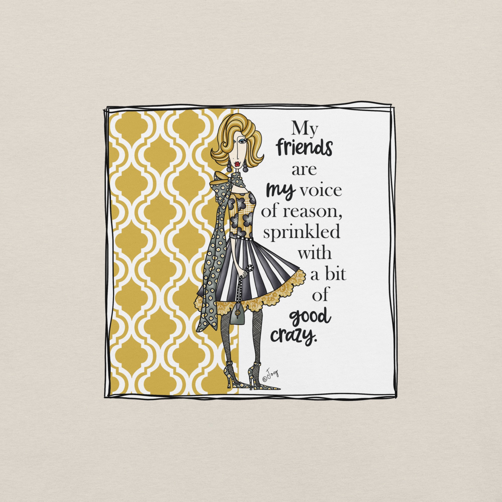 Dolly Mama Unisex Tee – “My friends are my voice of reason, sprinkled with a bit of good crazy.”