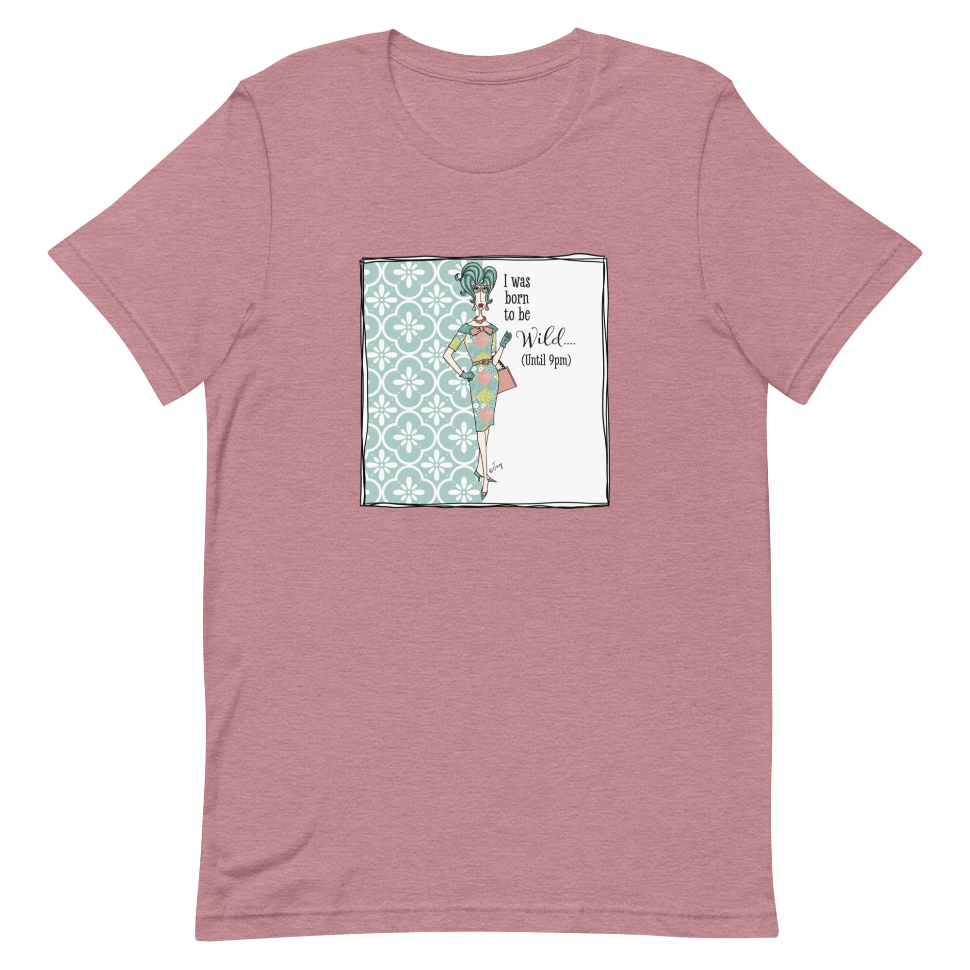 Dolly Mama Unisex Tee – “I was born to be wild, until 9pm.”