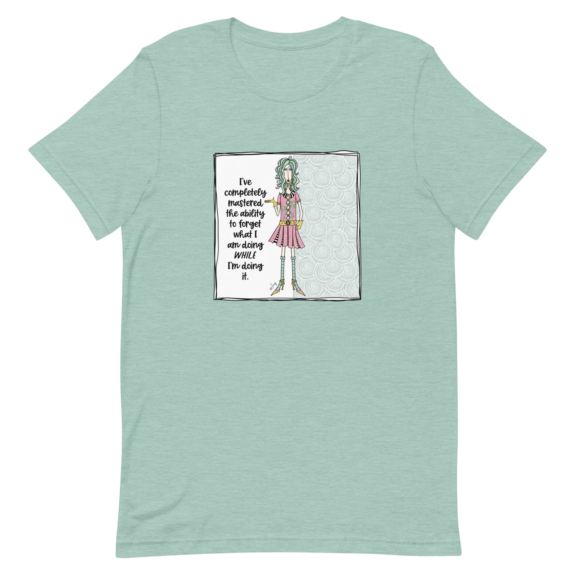 Dolly Mama Unisex Tee – “I've completely mastered the ability to forget what I am doing while I'm doing it.”