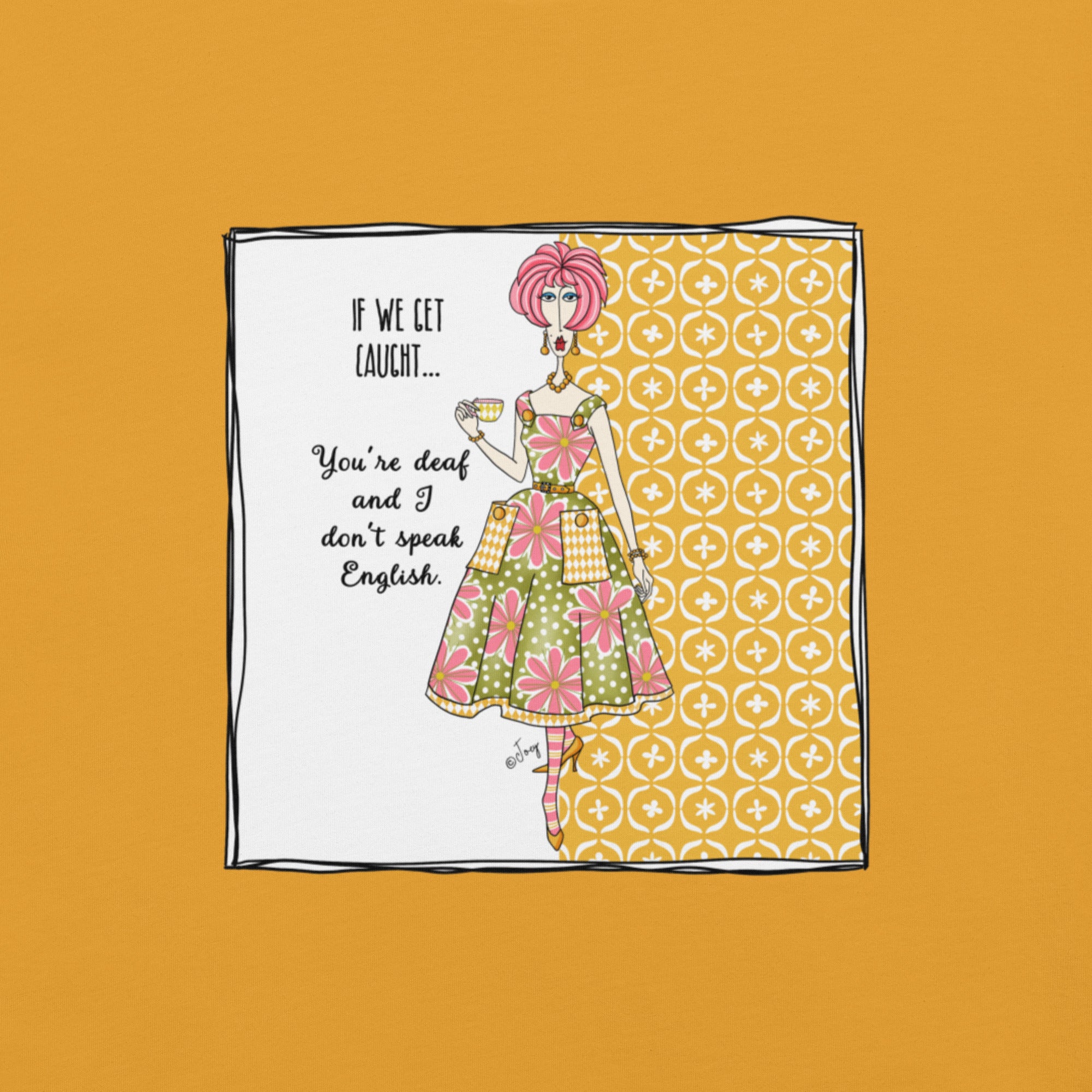 Funny Best Friend T-Shirt for Women – If We Get Caught, You’re Deaf and I Don’t Speak English | Dolly Mama Tee