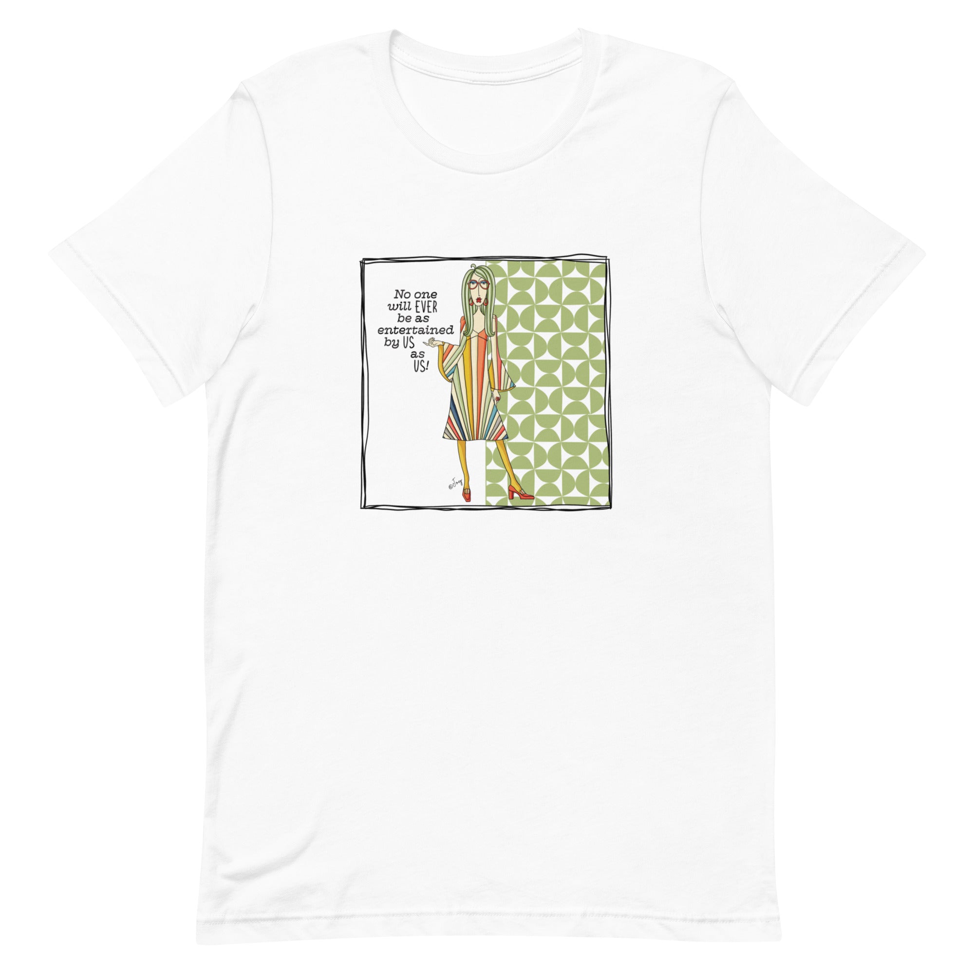 Funny Best Friend T-Shirt for Women – No One Will EVER Be as Entertained by Us as Us | Dolly Mama Tee