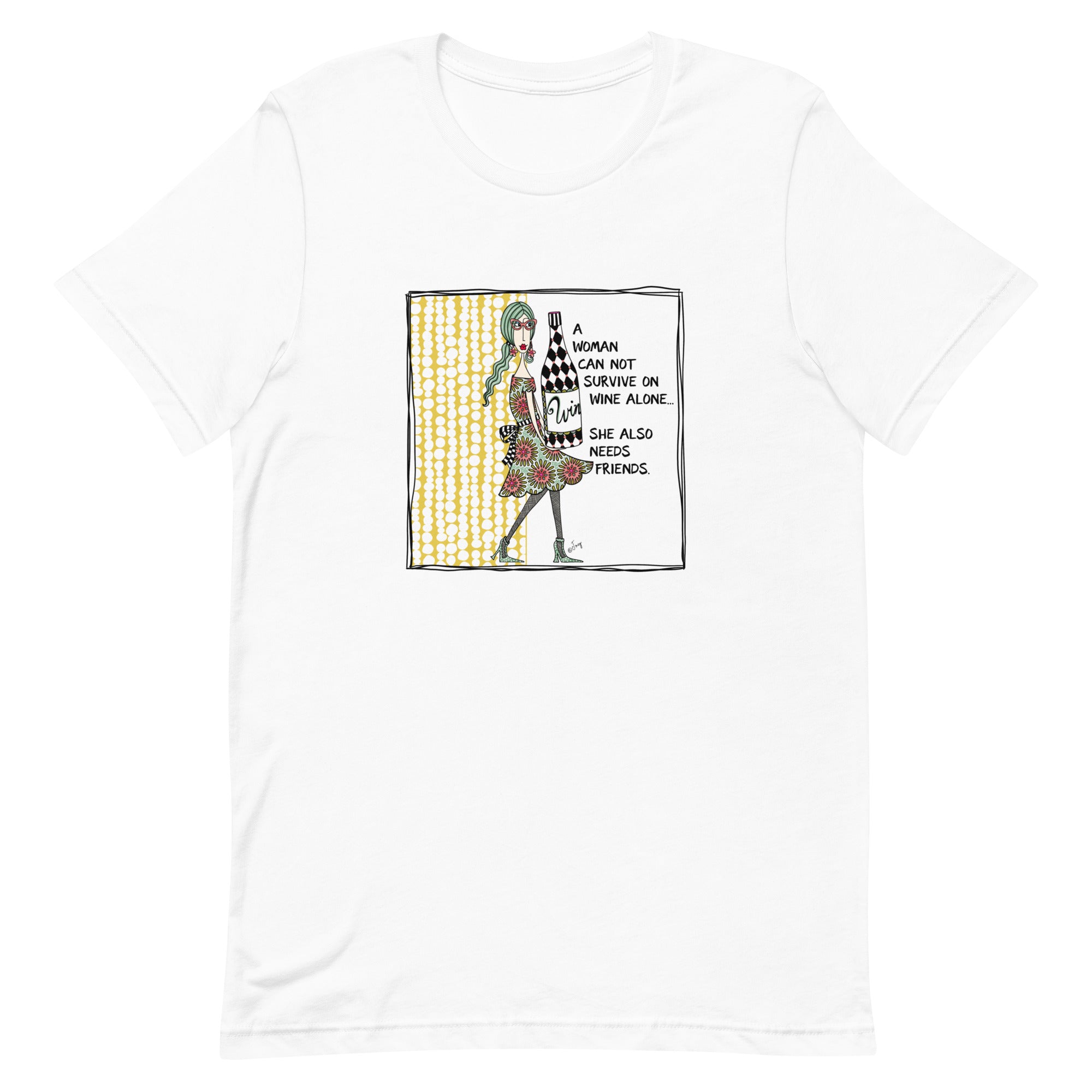 Dolly Mama Unisex Tee – “A woman can not survive on wine along, she also needs friends.”