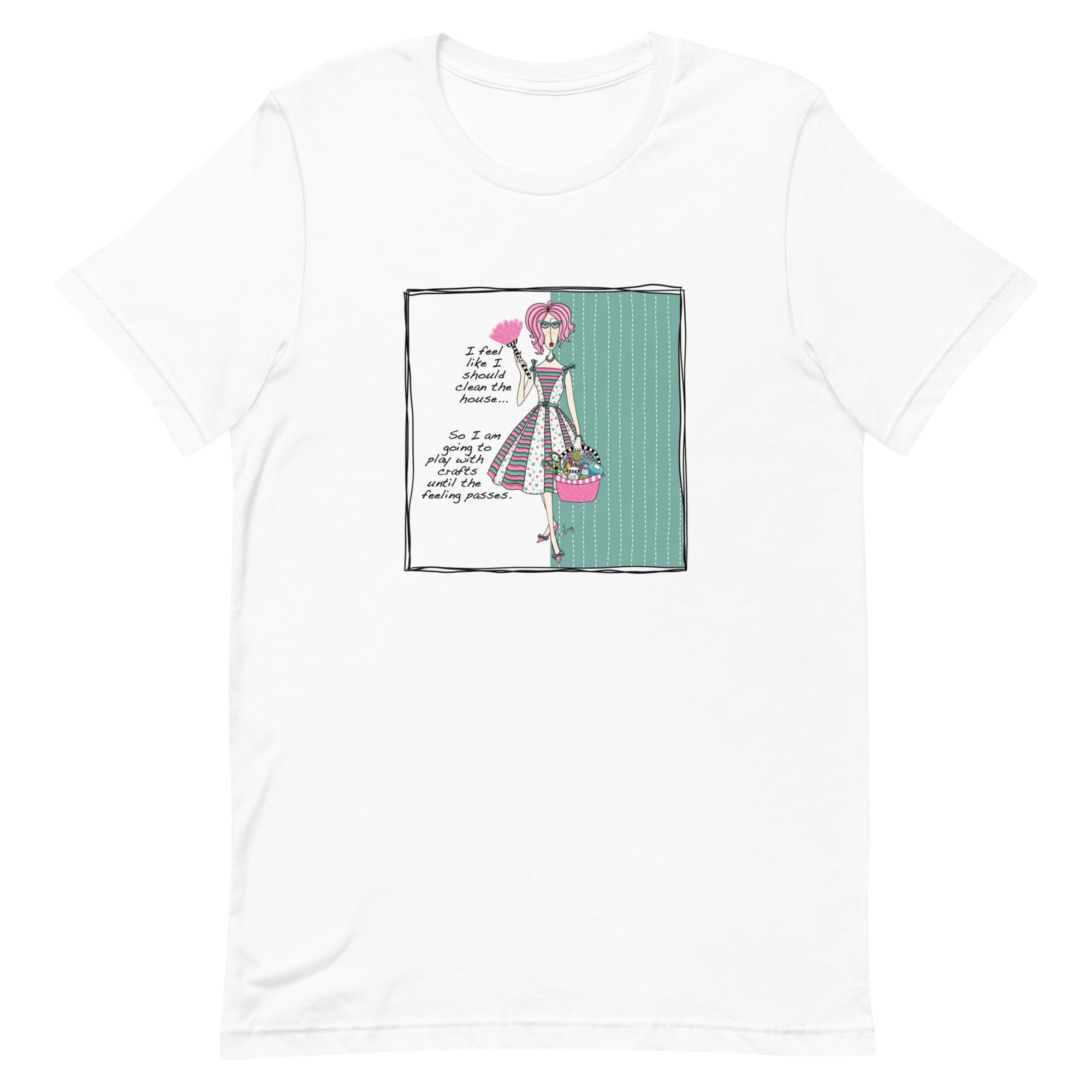 Dolly Mama Unisex Tee – “I feel like I should clean the house, so I am going to play with crafts until the feeling passes.”