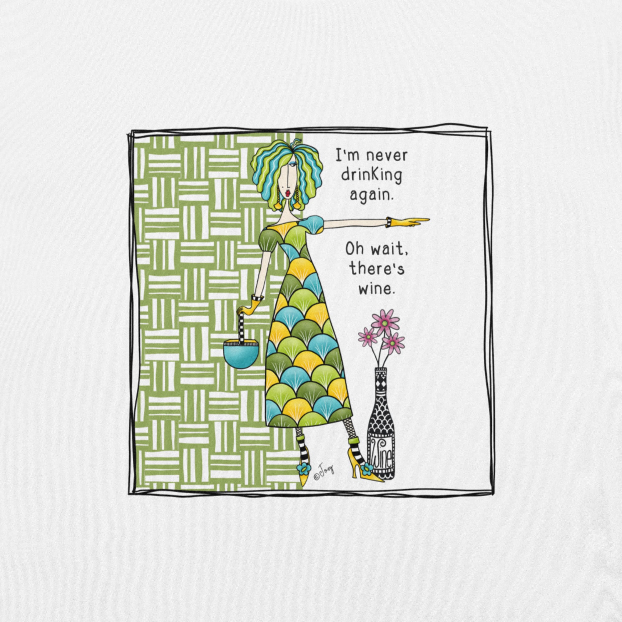 Dolly Mama Unisex Tee – “I'm never drinking again. Oh wait, there's wine.”