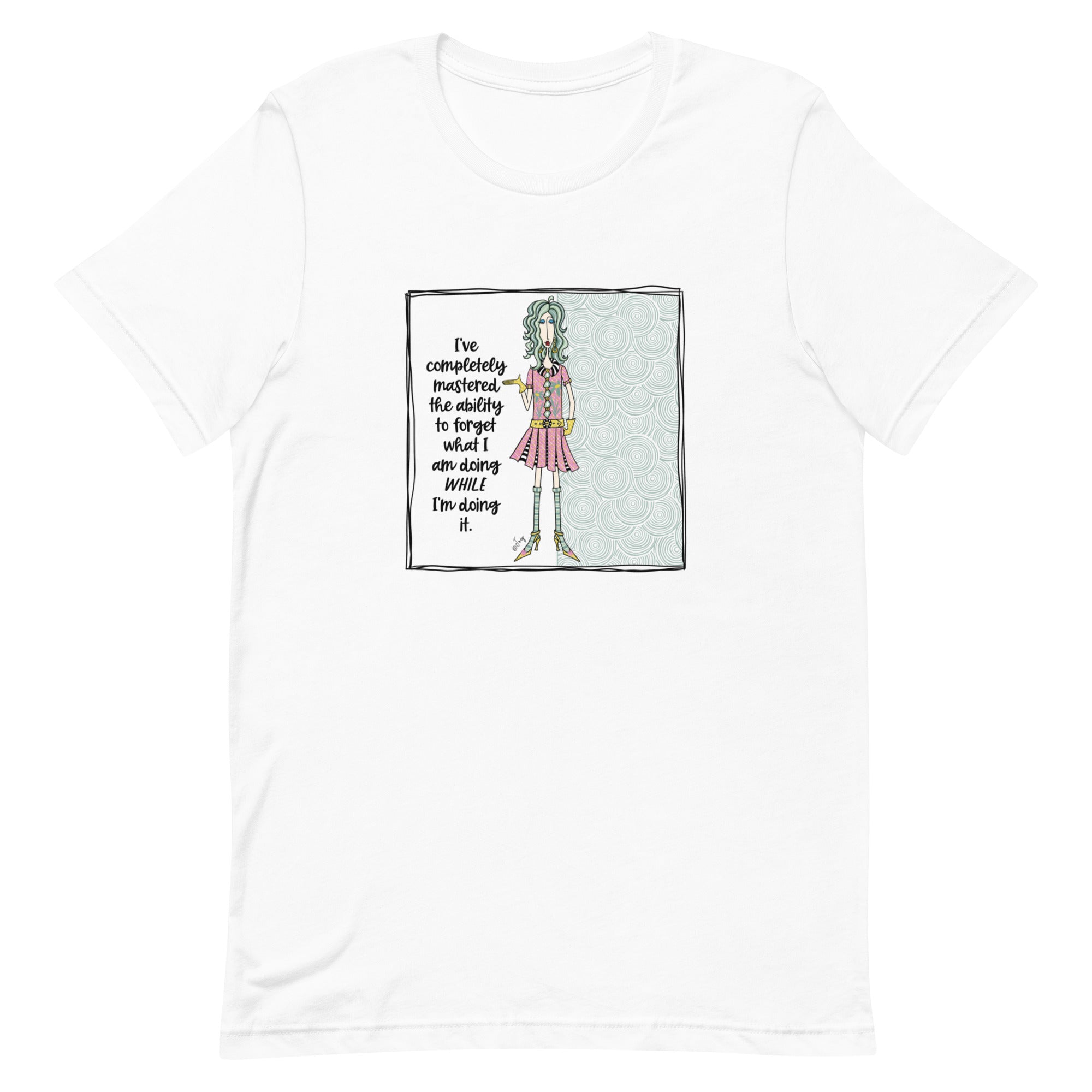 Dolly Mama Unisex Tee – “I've completely mastered the ability to forget what I am doing while I'm doing it.”
