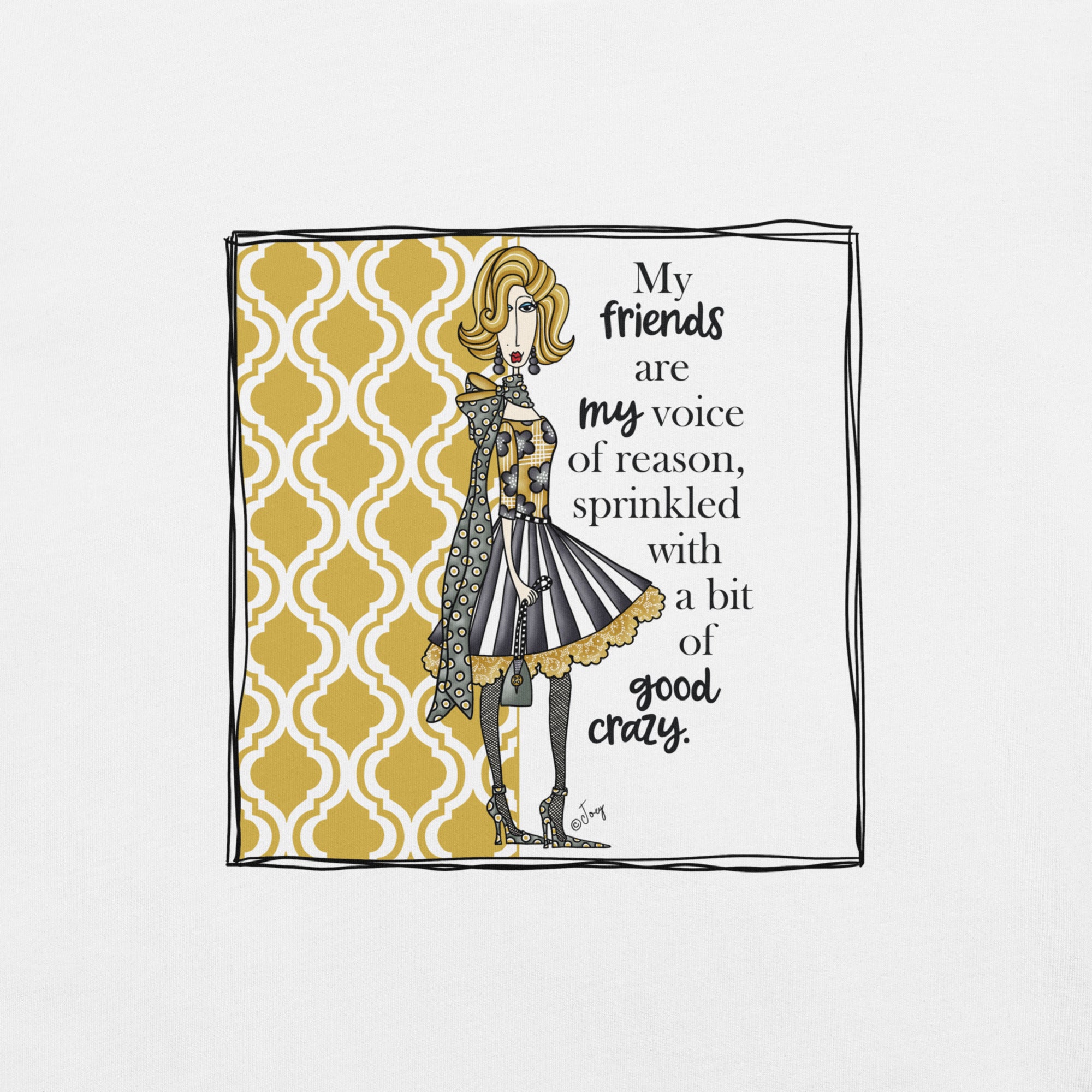 Dolly Mama Unisex Tee – “My friends are my voice of reason, sprinkled with a bit of good crazy.”