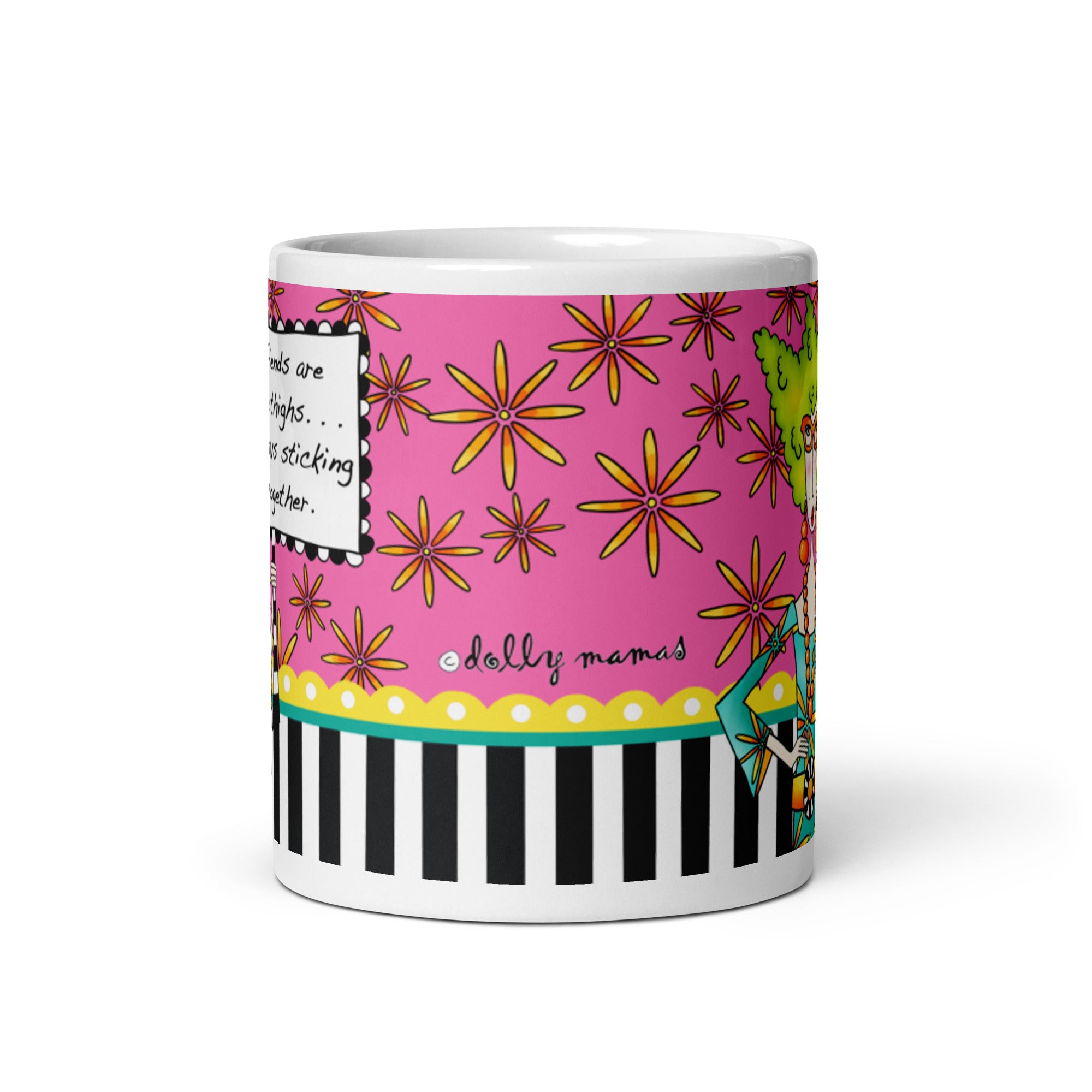 Funny Best Friend Coffee Mug – “Friends Are Like Thighs… Always Sticking Together” | Dolly Mama