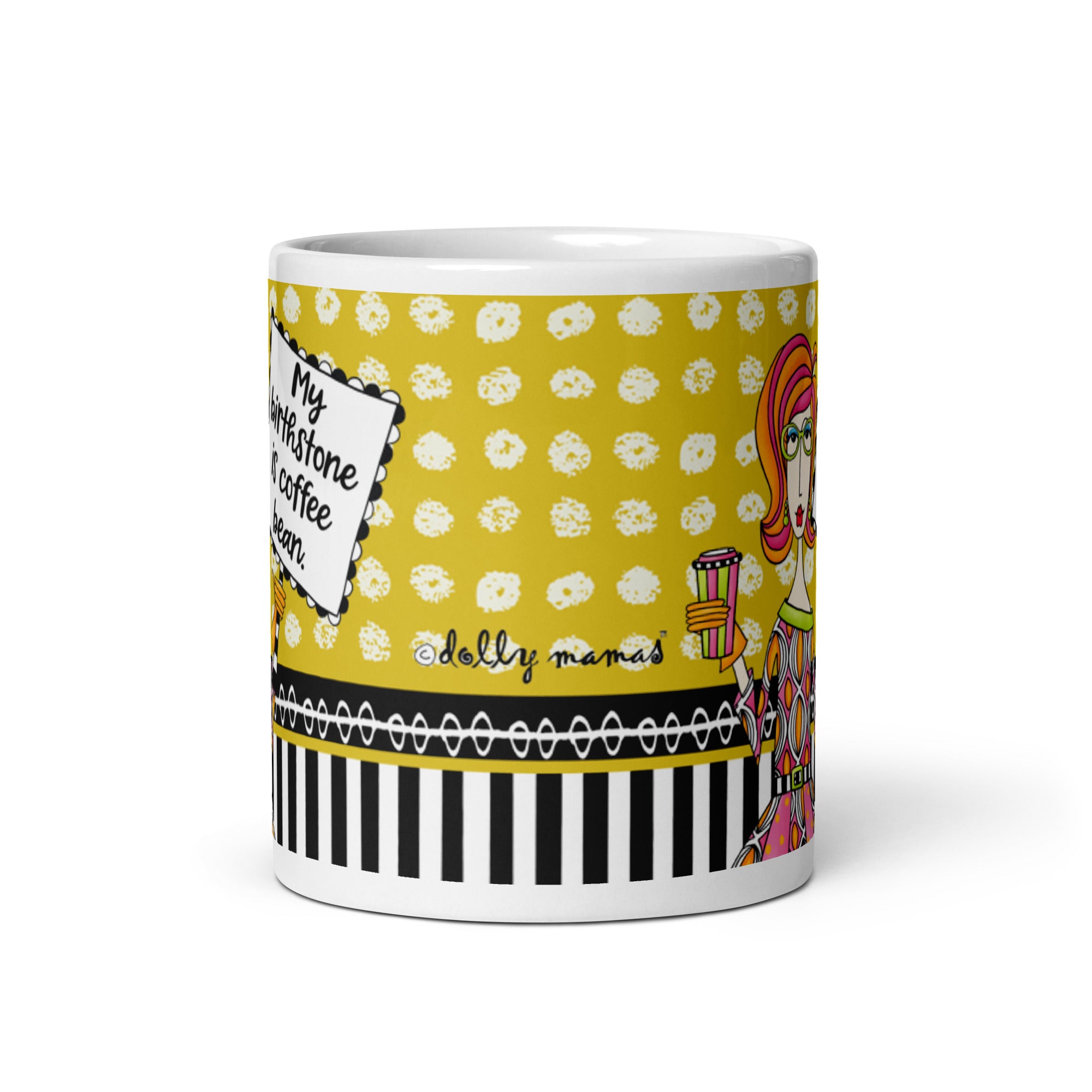 Funny Coffee Lover Coffee Mug – My Birthstone Is a Coffee Bean. | Dolly Mama mug