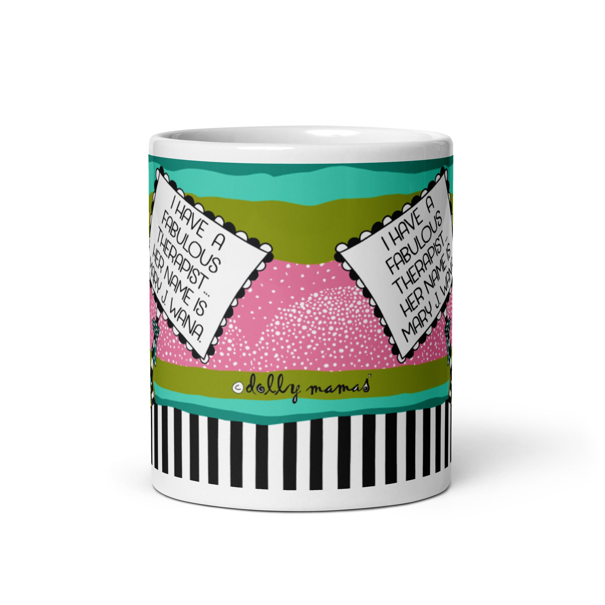 Funny Coffee Mug for Women – I Have a Fabulous Therapist… Her Name Is Mary J. Wana. | Dolly Mama mug