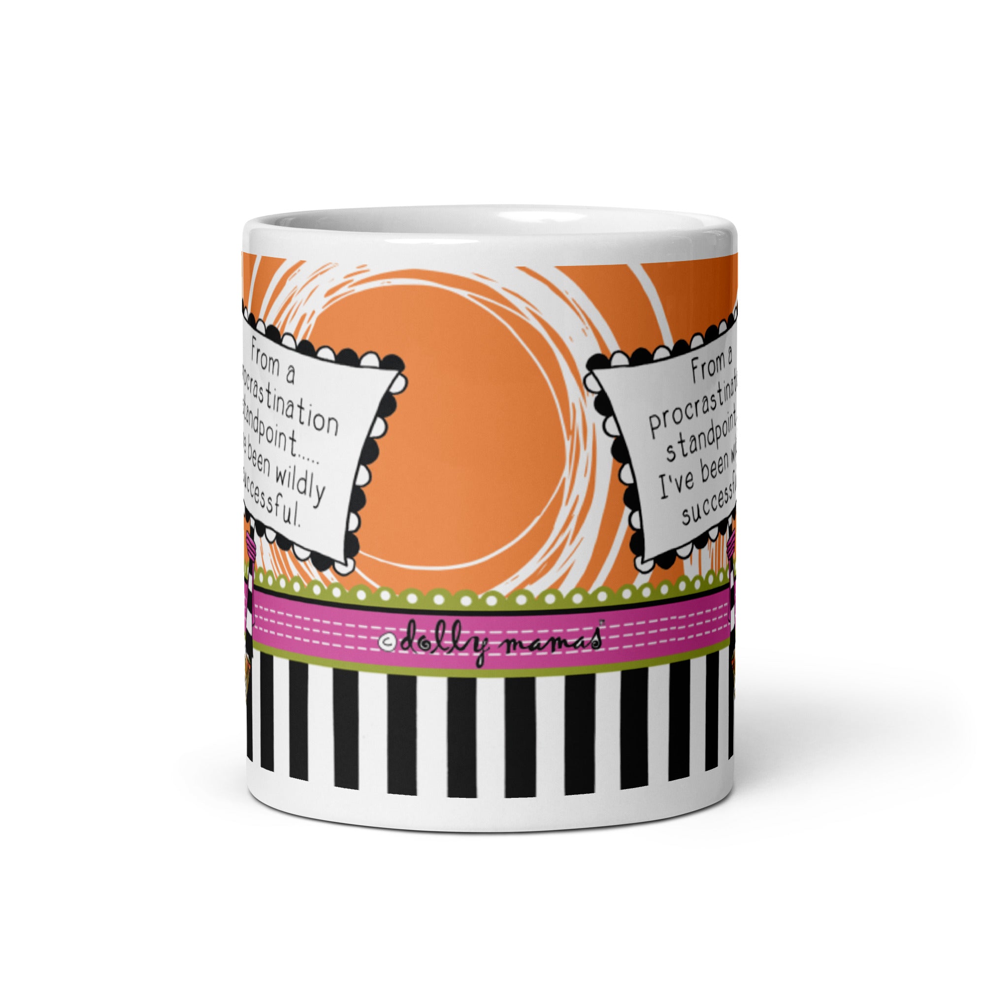 Funny Coffee Mug for Women – From a Procrastination Standpoint… I’ve Been Wildly Successful. | Dolly Mama mug