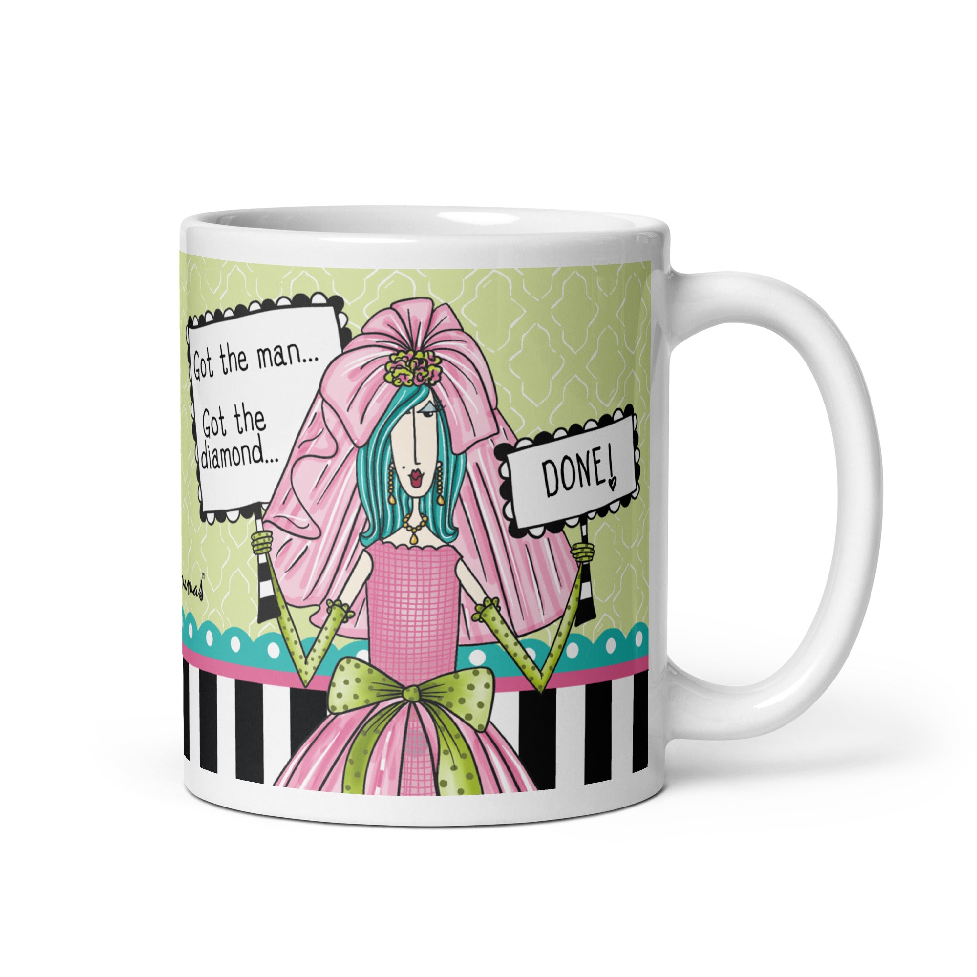 Funny Bride Coffee Mug – “Got the Man, Got the Diamond. Done.” | Dolly Mama
