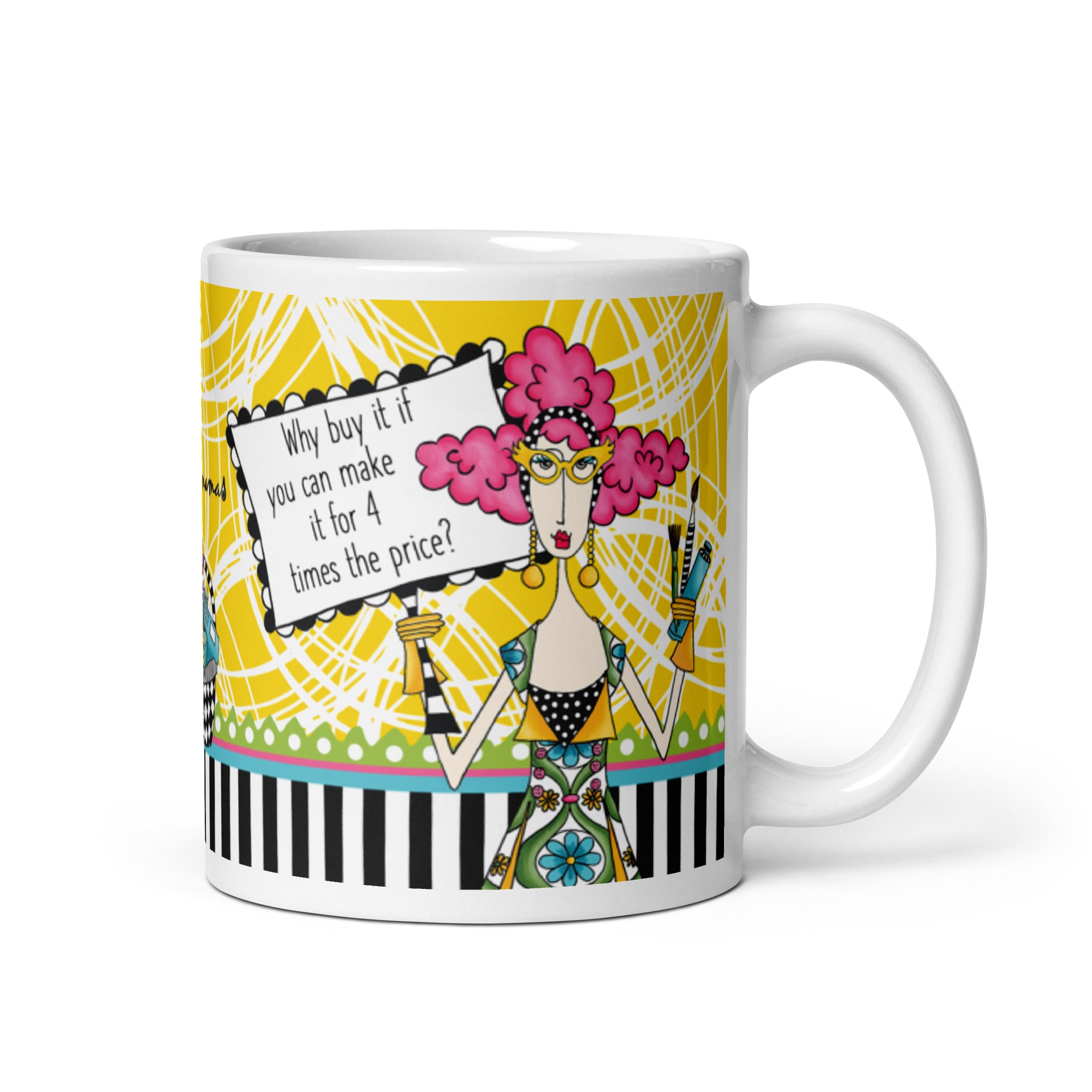 Funny Crafting Coffee Mug – “Why Buy It When You Can Make It for 4 Times the Price?” | Dolly Mama
