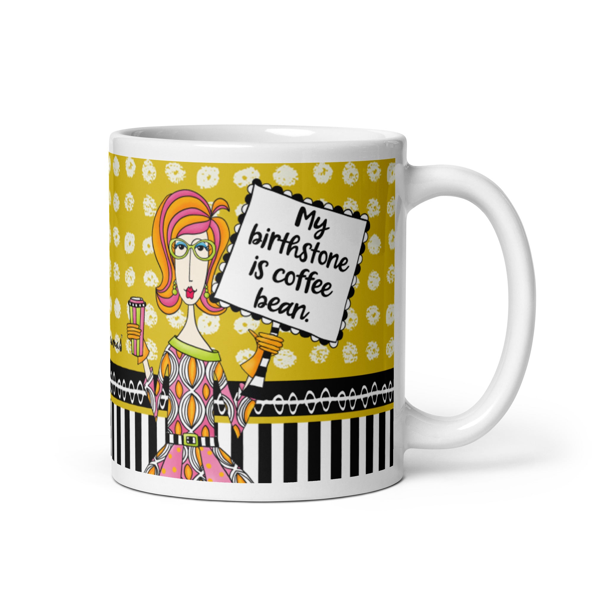 Funny Coffee Lover Coffee Mug – My Birthstone Is a Coffee Bean. | Dolly Mama mug