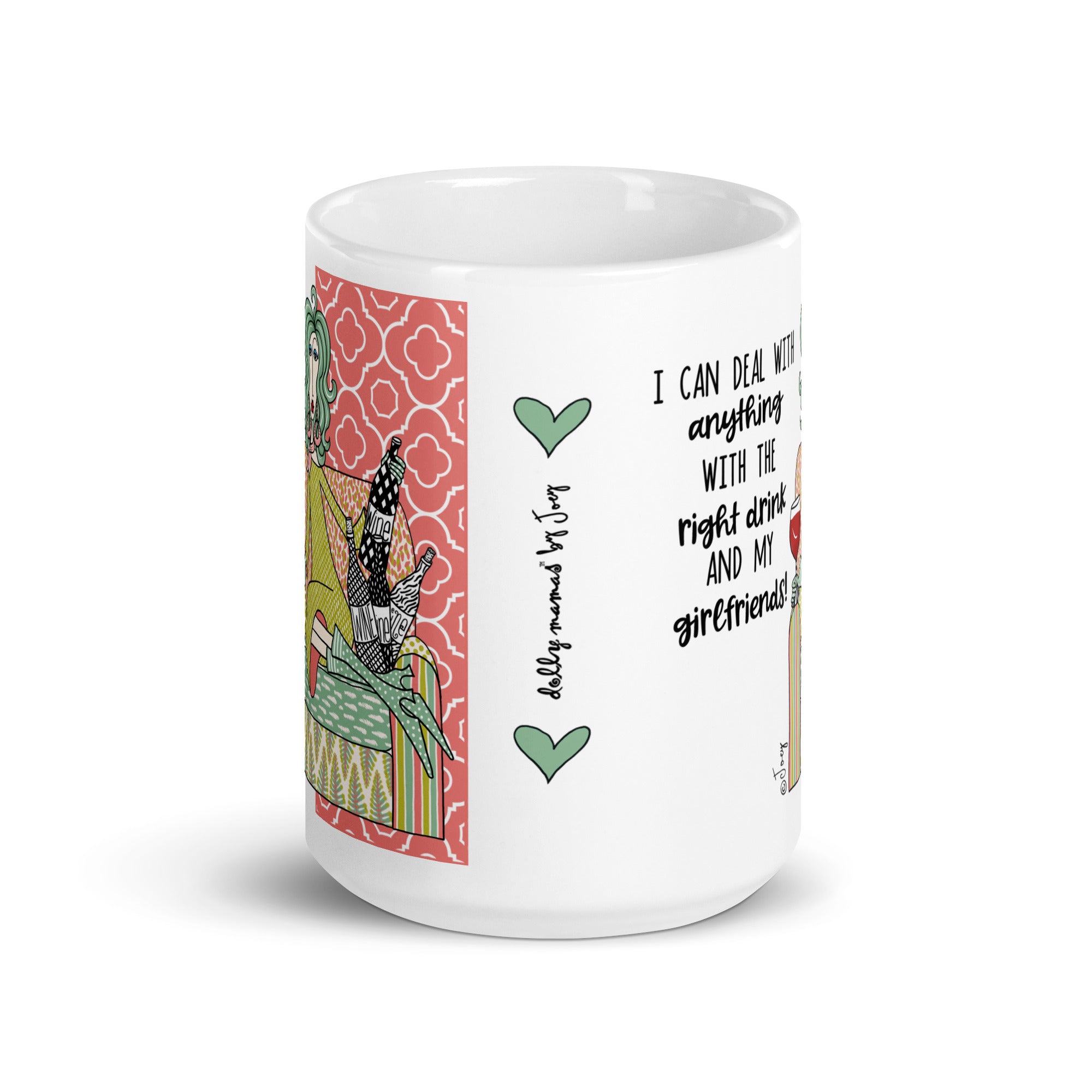 Dolly Mama Coffee Mug – I can deal with anything with the right drink and my girlfriends.