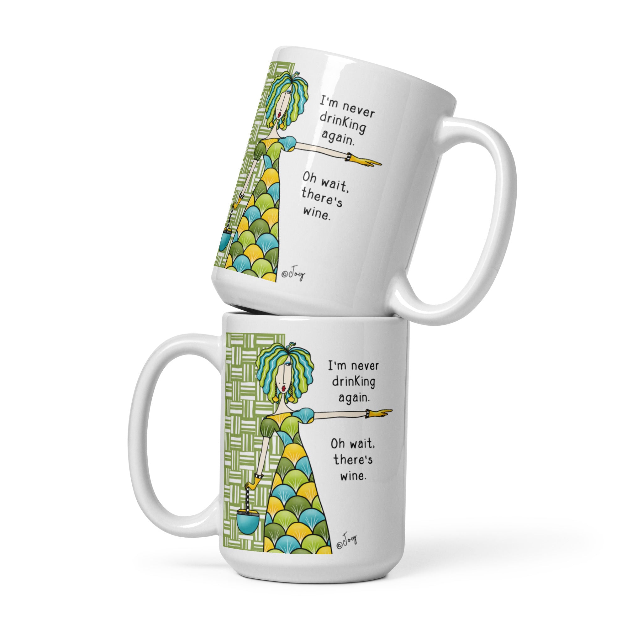 Dolly Mama Coffee Mug – I’m never drinking again...Oh wait, there’s wine.