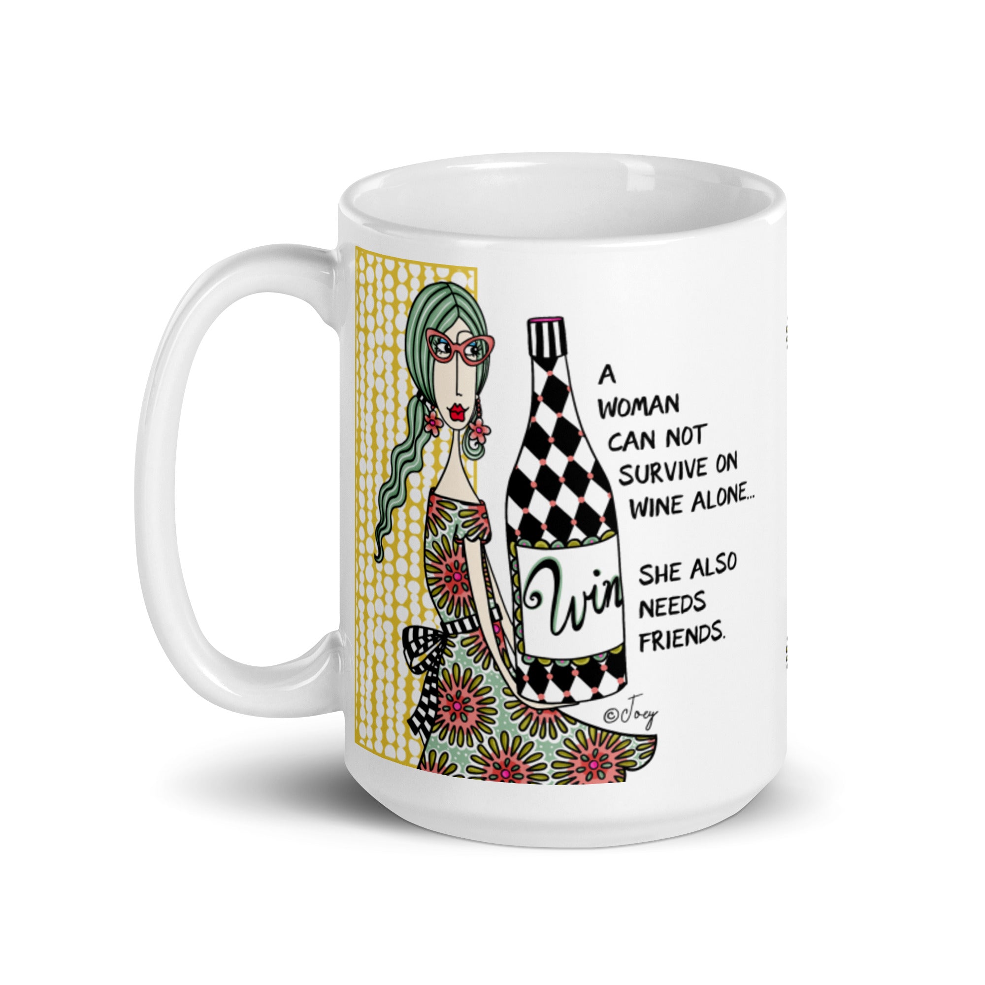 Dolly Mama Coffee Mug – A woman can not survive on wine alone…She also needs friends.
