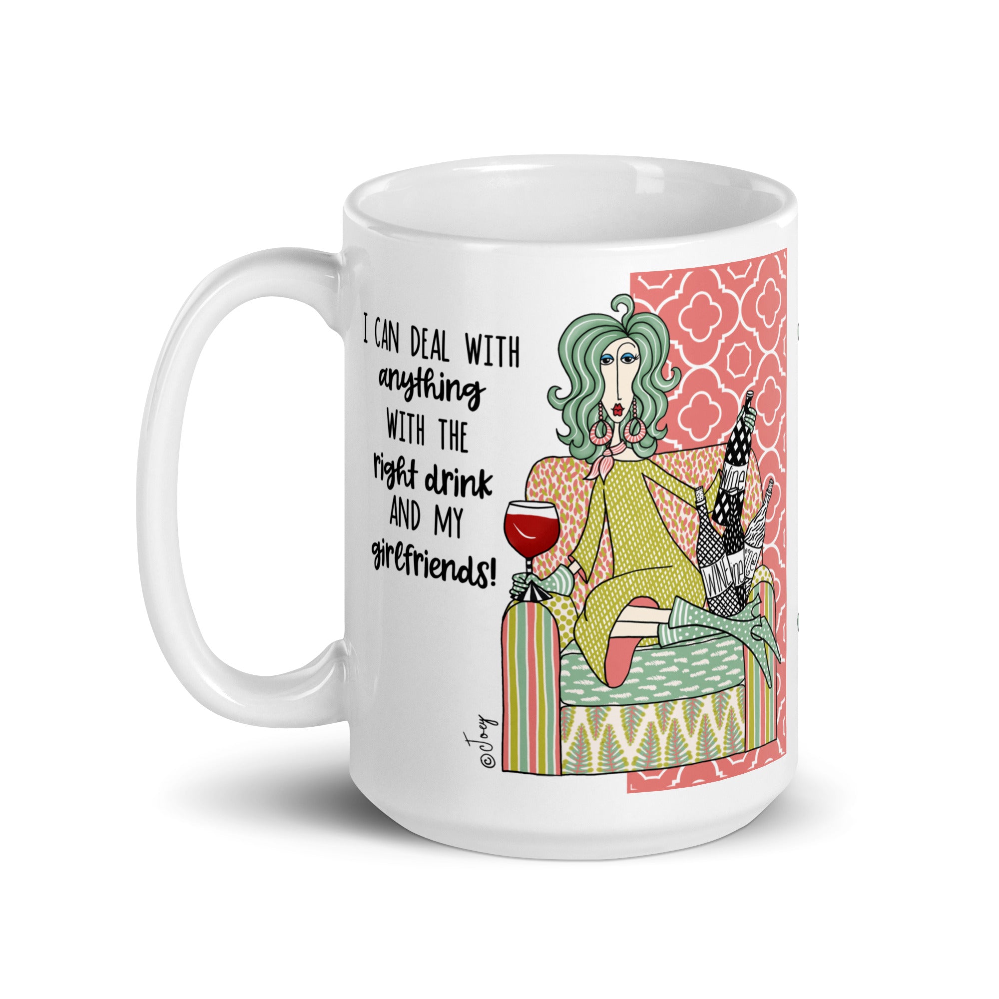 Dolly Mama Coffee Mug – I can deal with anything with the right drink and my girlfriends.