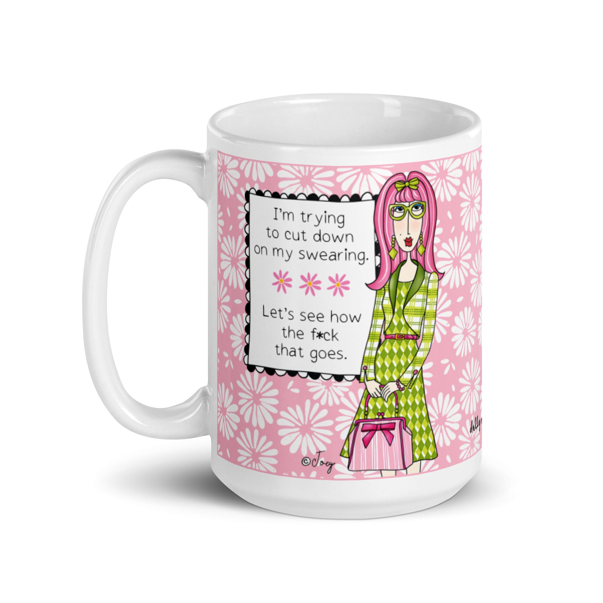 Funny Swearing Mug – I’m Trying to Cut Down on My Swearing, Let’s See How the F*ck That Goes. | Dolly Mama mug