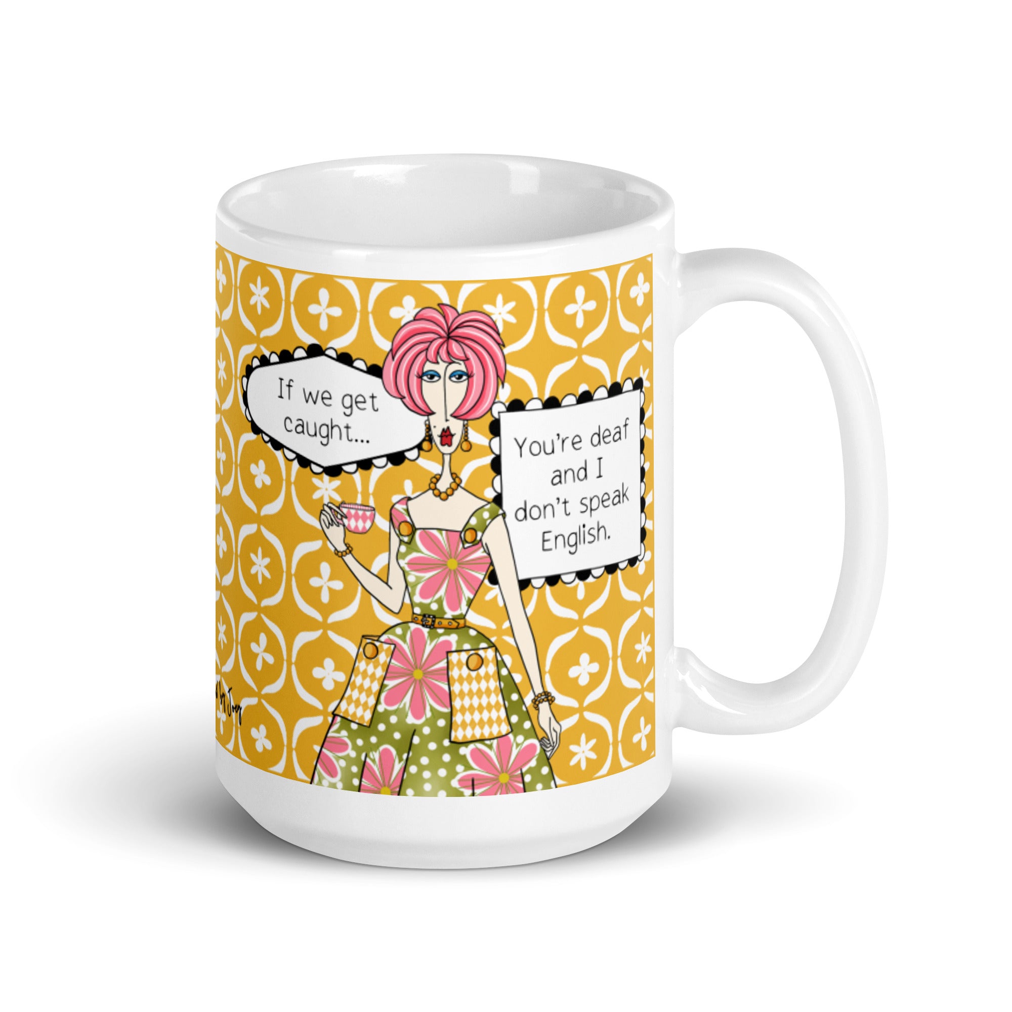 Funny Best Friend Mug for Women – If We Get Caught You're Deaf and I Don't Speak English | Dolly Mama