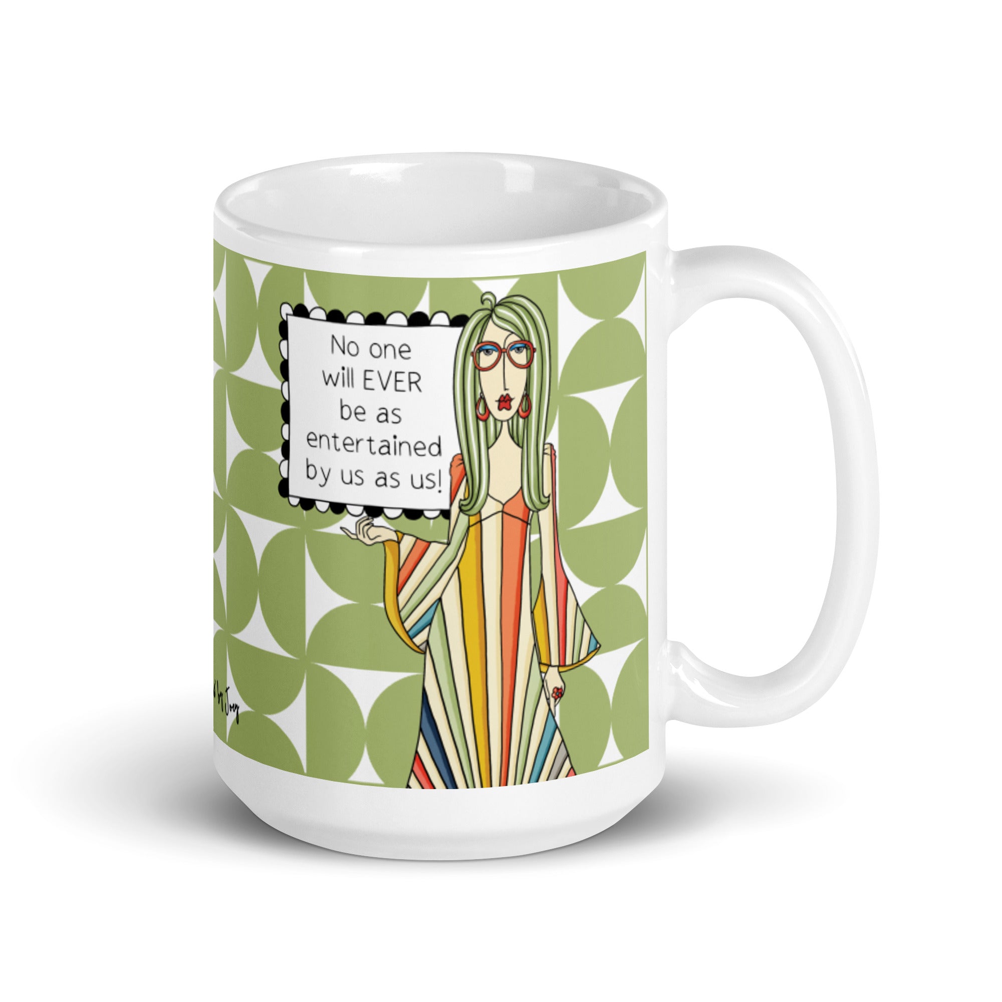 Funny Friendship Mug for Women – No One Will Ever Be as Entertained by Us as Us | Dolly Mama