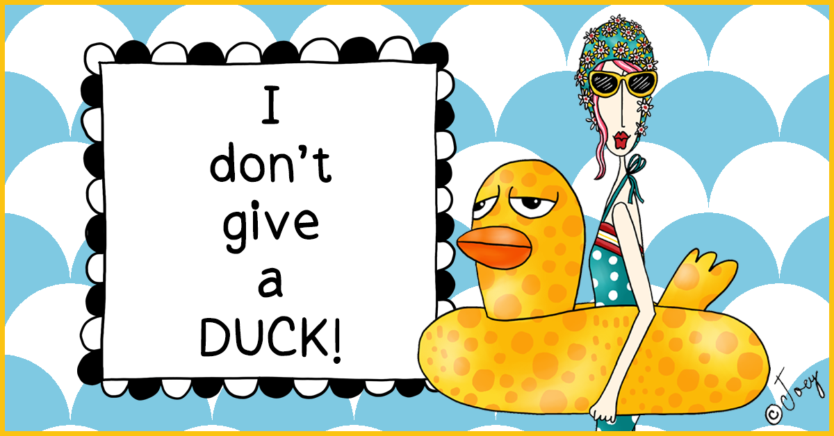I Don't Give a Duck funny midlife illustration – Dolly Mama