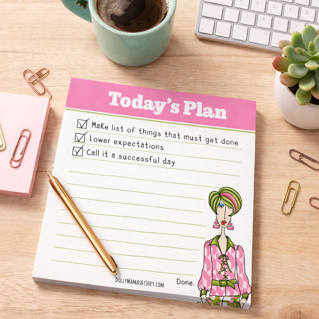 Dolly Mama “Today’s Plan” Funny Desk Notepad – 50 Sheets