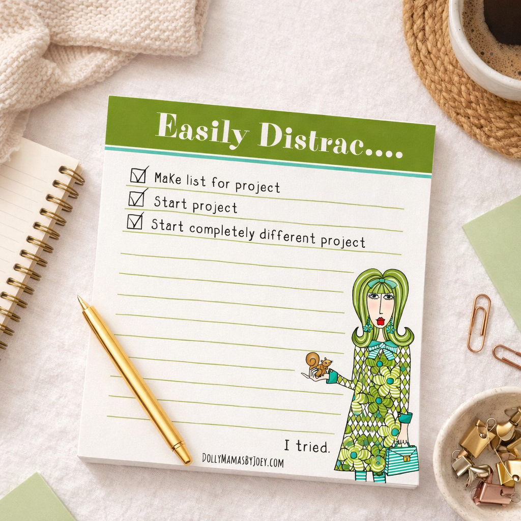 Dolly Mama “Easily Distrac....” Funny To-Do List Notepad