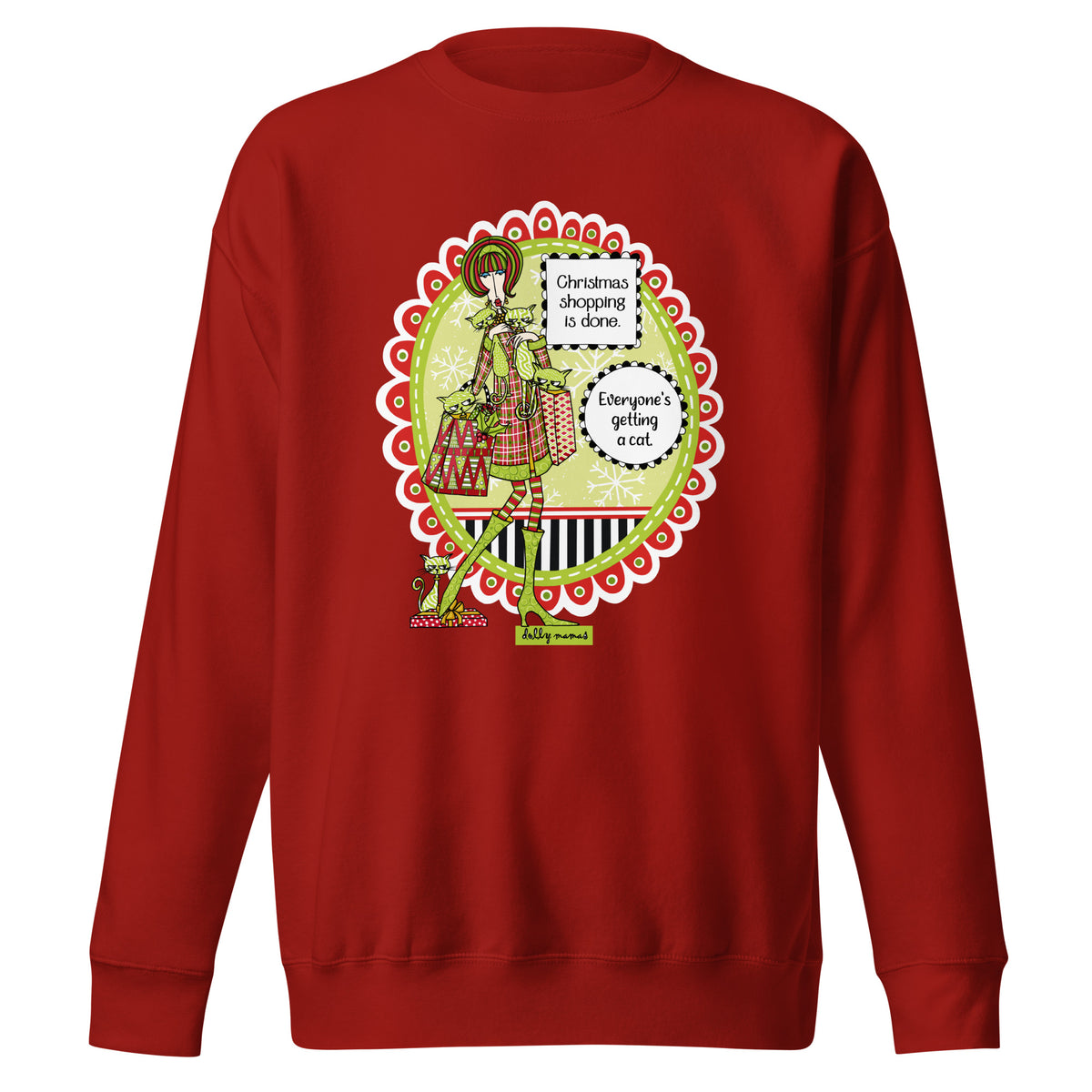 Front view of a cardinal red crewneck sweatshirt with Dolly Mamas artwork reading “Christmas shopping is done. Everyone’s getting a cat.”

