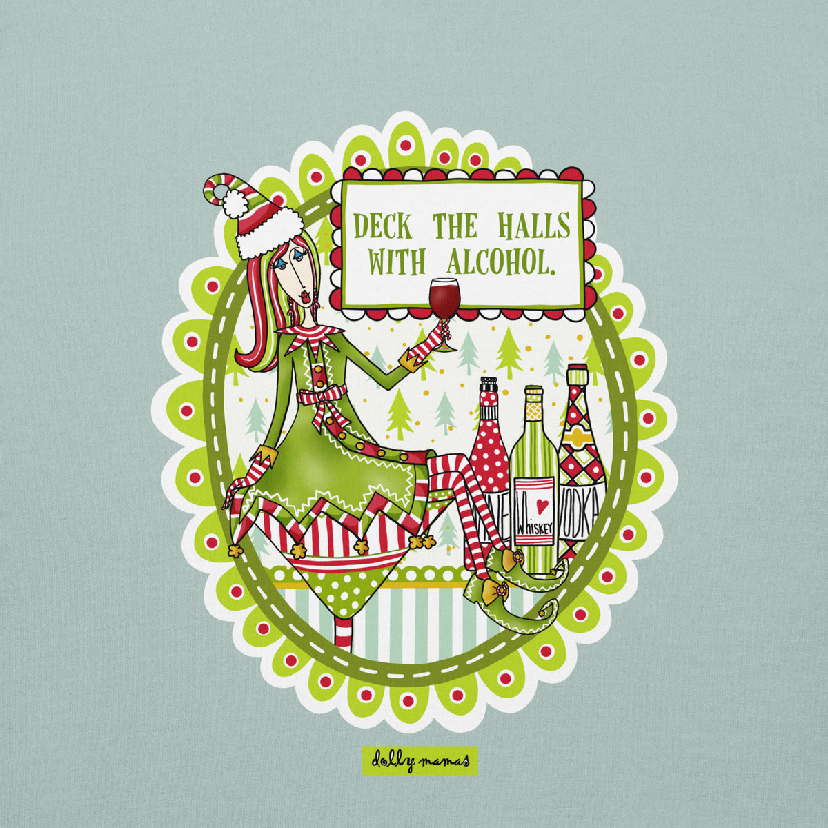 Close-up of Dolly Mamas artwork on agave green, featuring a festive woman holding a wine glass, bottles, and the words “Deck the halls with alcohol.”
