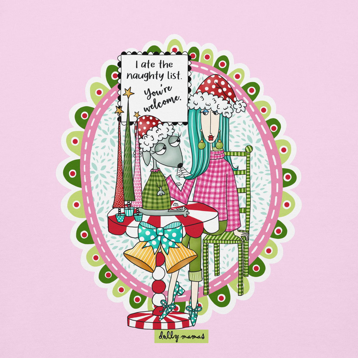 
Close-up of Dolly Mamas artwork on pale lavender, featuring a woman and dog in Santa hats with the words “I ate the naughty list. You’re welcome.”
