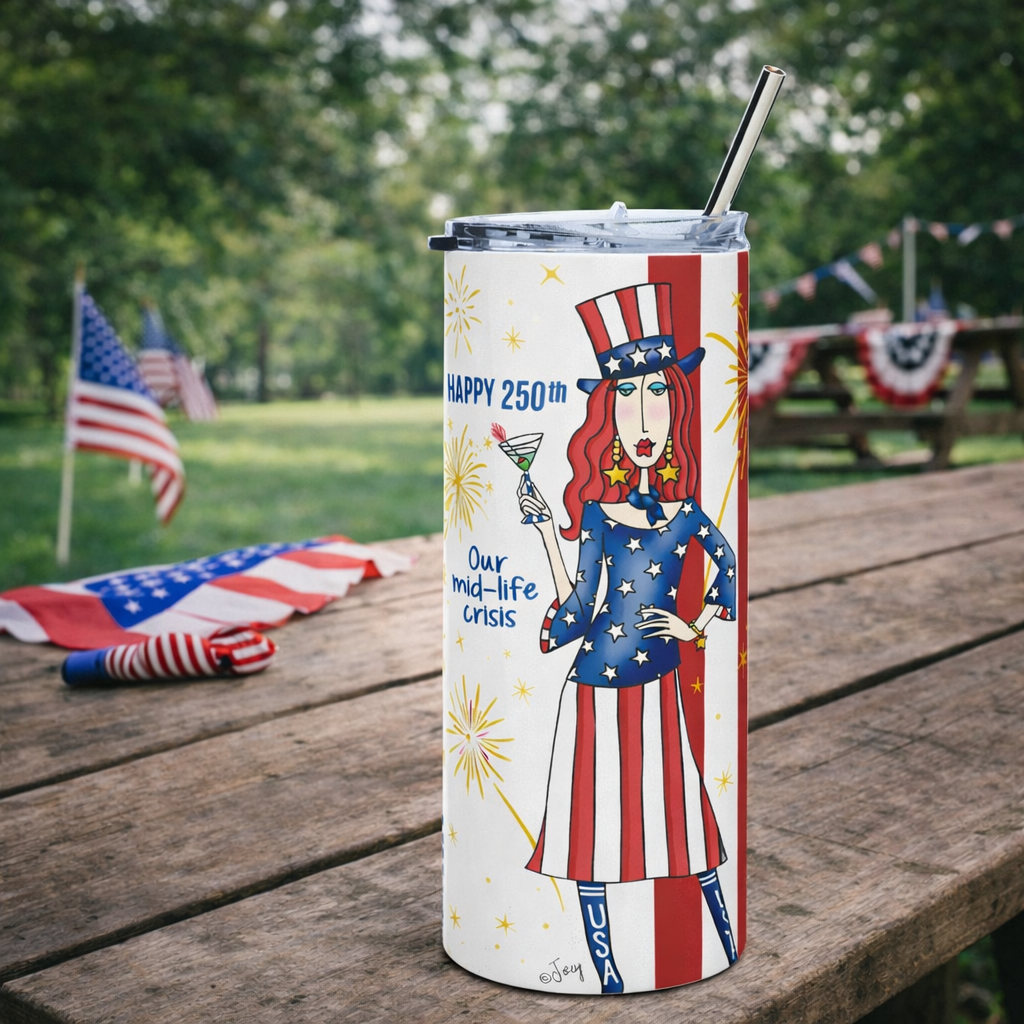 Dolly Mama stainless steel tumbler– Happy 250th. Our mid-life crisis.