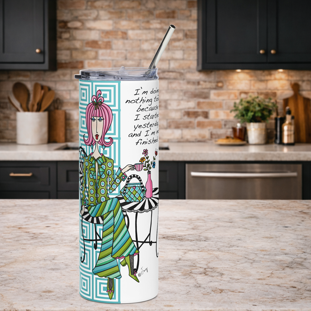 Dolly Mama stainless steel tumbler– I’m doing nothing today because I started yesterday and I’m not finished.