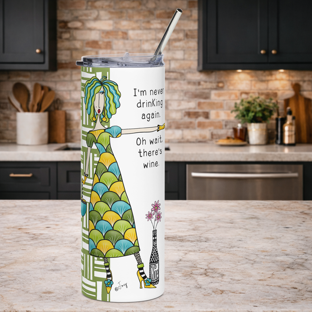 Dolly Mama stainless steel tumbler–I’m never drinking again...Oh wait, there’s wine.