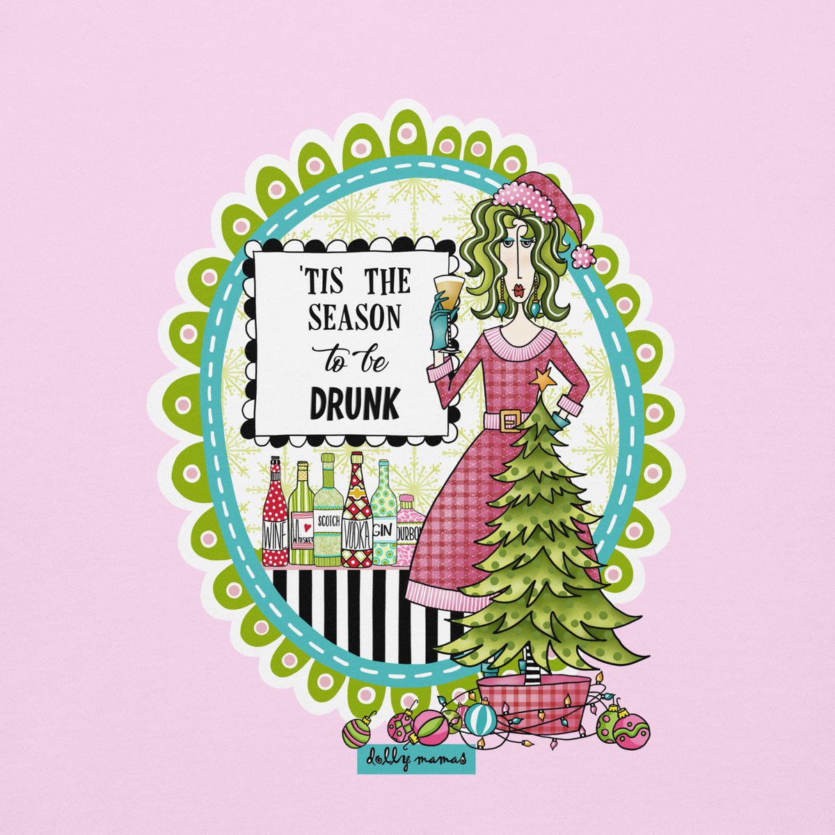 Close-up of Dolly Mamas artwork on pale pink, showing a woman holding a drink beside a Christmas tree, bottles, and the words “’Tis the Season to Be Drunk.”
